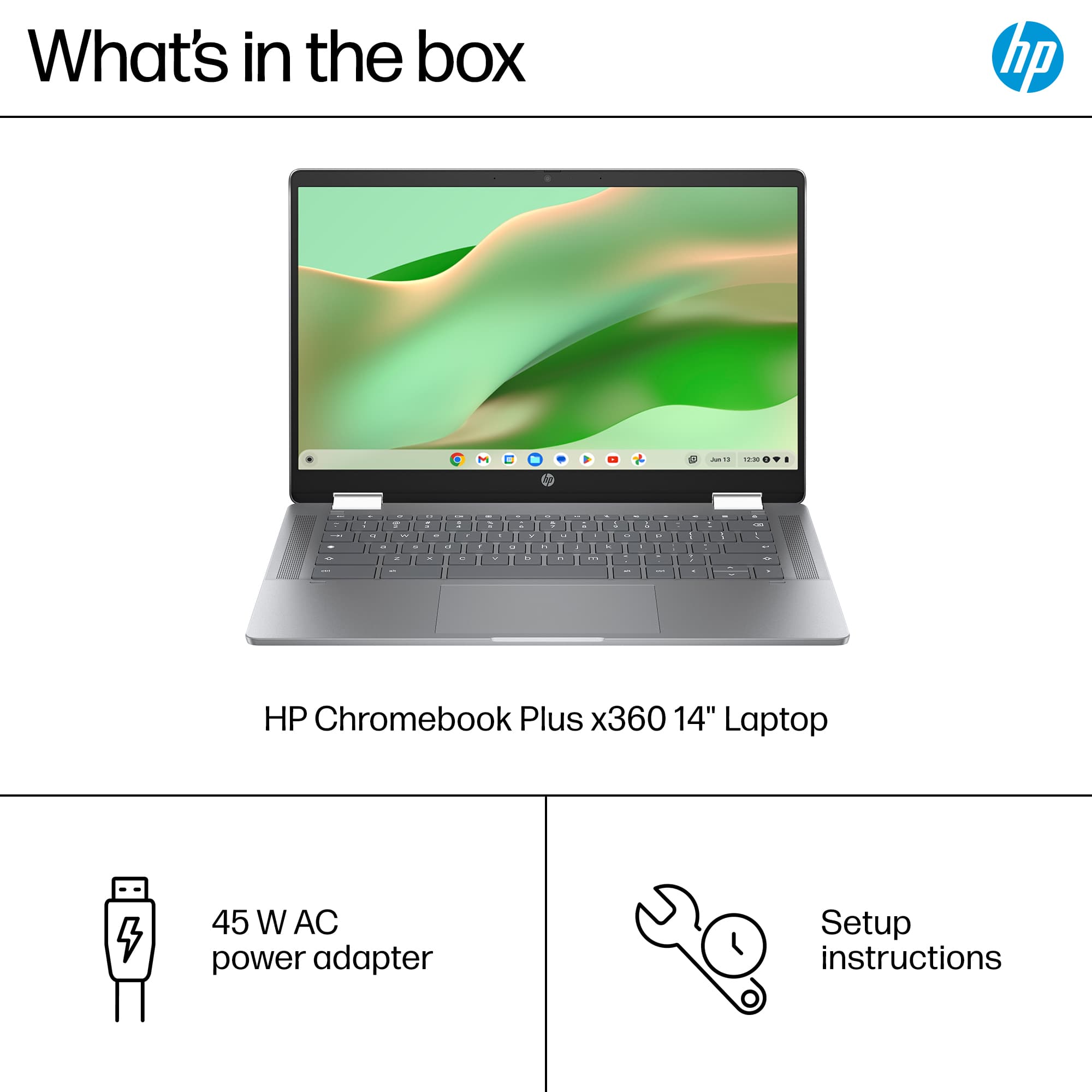What's in the box: HP Chromebook Plus x360 14" Laptop -- 45 W AC power adapter Setup instructions