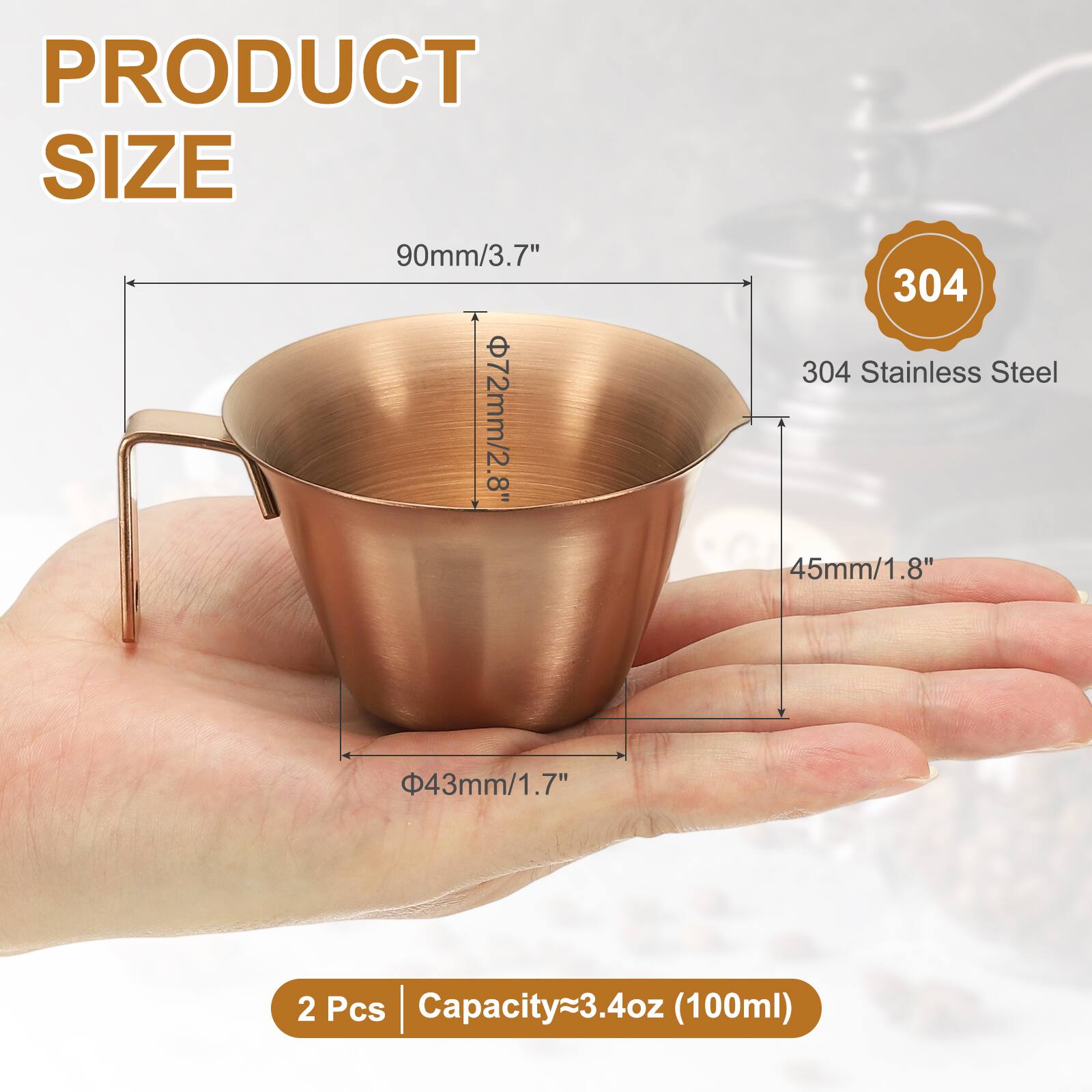 PRODUCT SIZE

90mm/3.7"  
72mm/2.8"  
304 Stainless Steel  
45mm/1.8"  
43mm/1.7"  

2 Pcs  
Capacity~3.4oz (100ml)