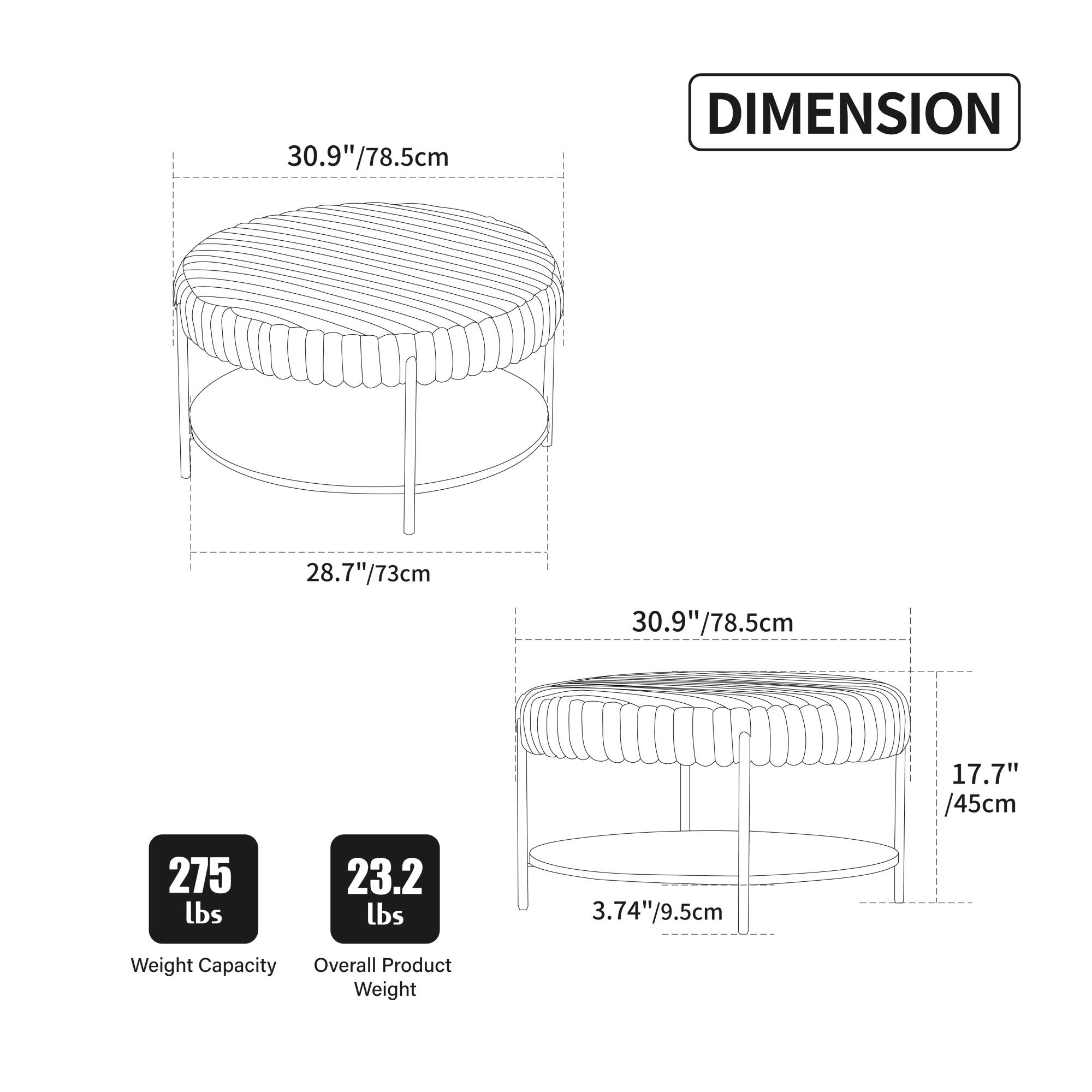 - **DIMENSION**
  - 30.9"/78.5cm
  - 28.7"/73cm
  - 17.7"/45cm
  - 3.74"/9.5cm

- **Weight Capacity:** 275 lbs
- **Overall Product Weight:** 23.2 lbs