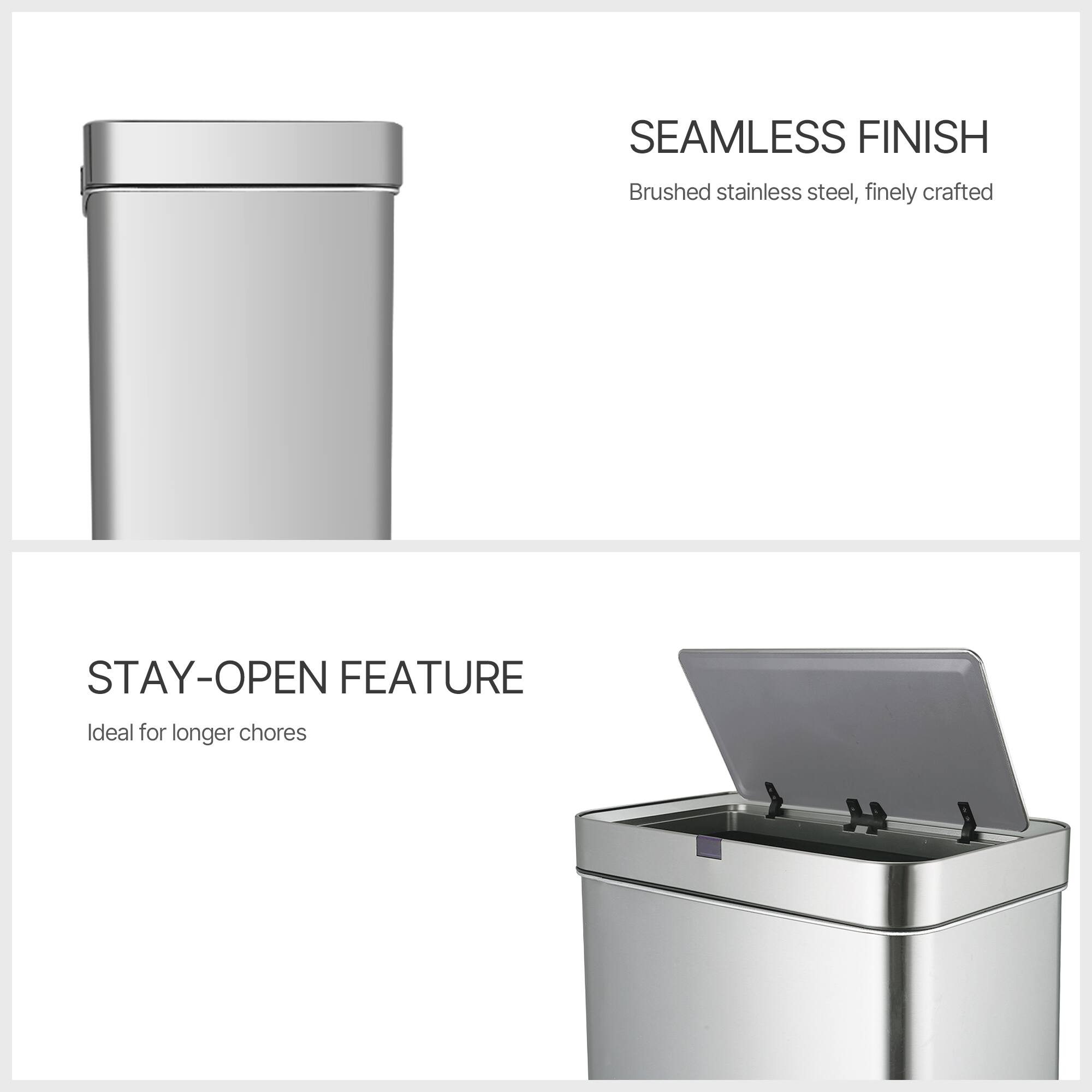 SEAMLESS FINISH  
Brushed stainless steel, finely crafted

STAY-OPEN FEATURE  
Ideal for longer chores