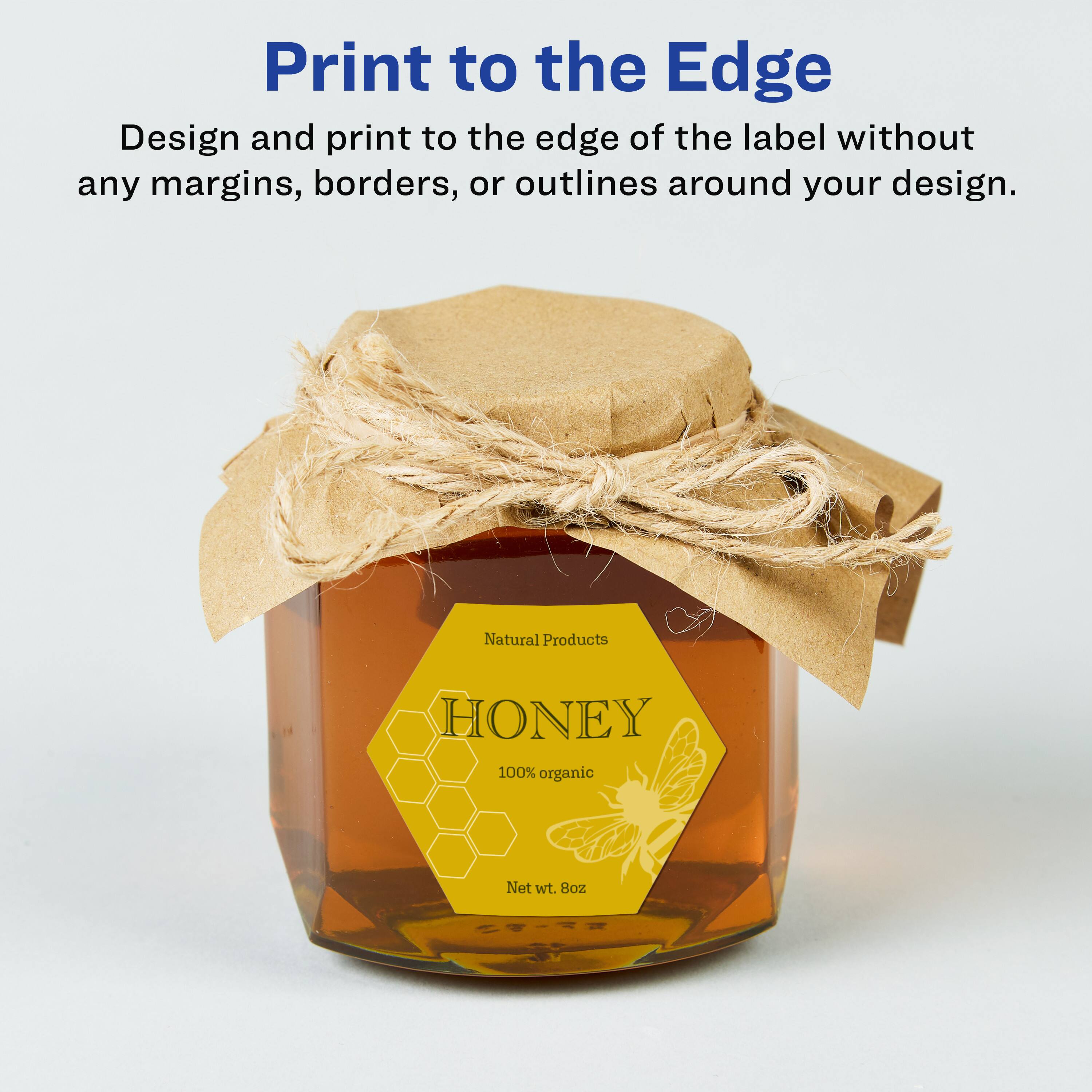 Print to the Edge

Design and print to the edge of the label without any margins, borders, or outlines around your design.

Natural Products  
HONEY  
100% organic  
Net wt. 8 oz