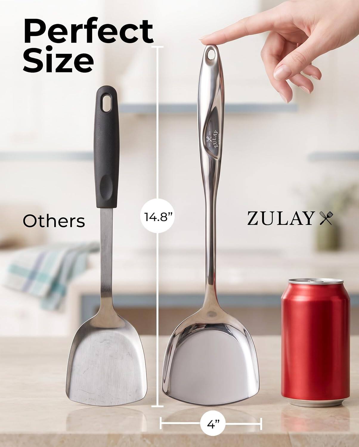 Perfect Size

Others
14.8"

ZULAY
4"