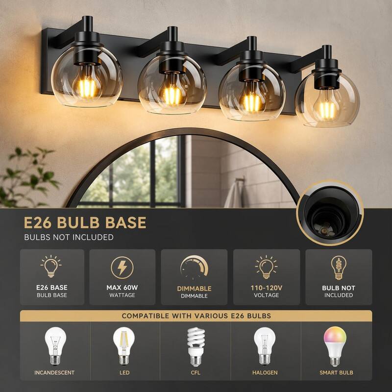 E26 BULB BASE  
BULBS NOT INCLUDED  

E26 BASE BULB BASE  
MAX 60W WATTAGE  
DIMMABLE  
110-120V VOLTAGE  
BULB NOT INCLUDED  

COMPATIBLE WITH VARIOUS E26 BULBS  
INCANDESCENT  
LED  
CFL  
HALOGEN  
SMART BULB