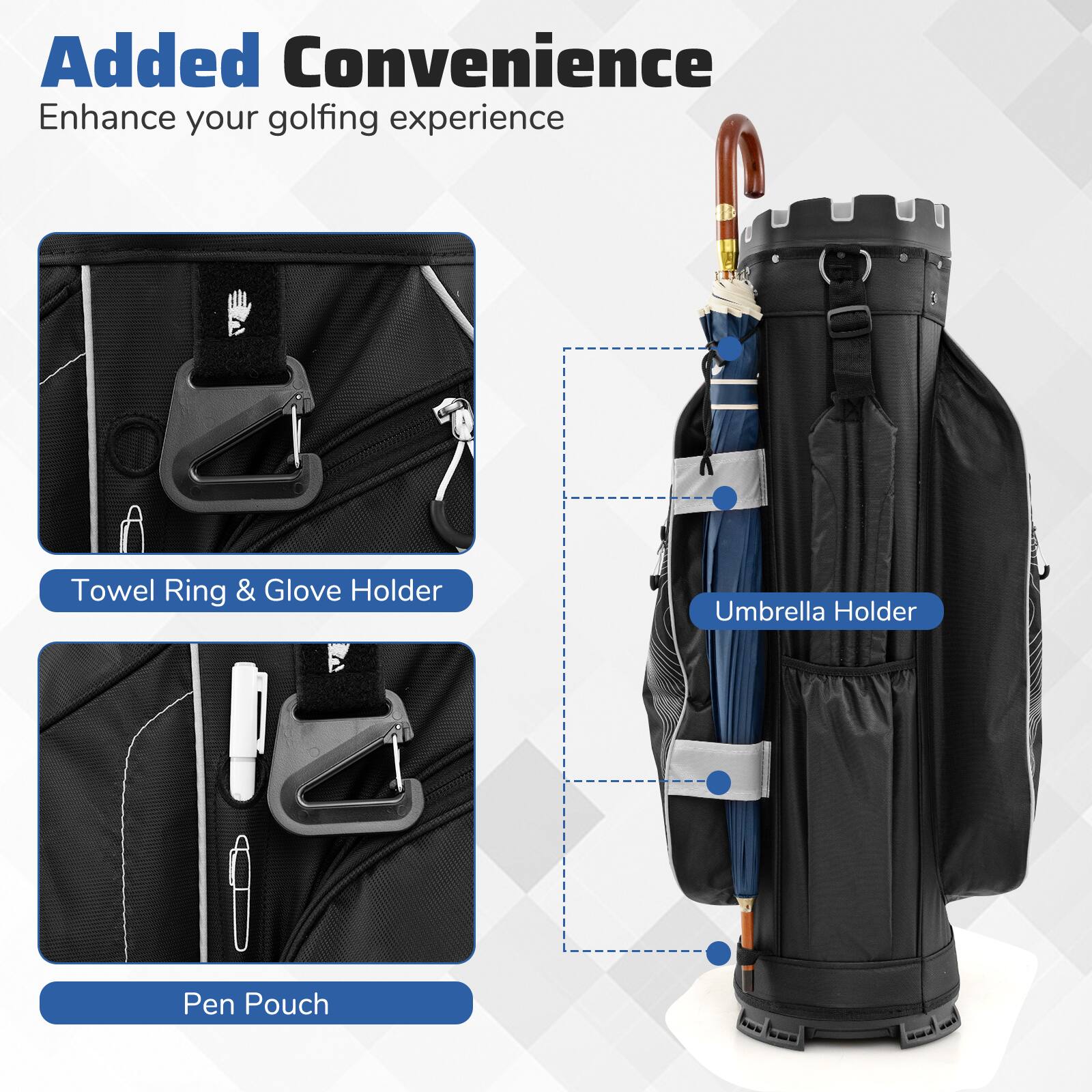 Added Convenience  
Enhance your golfing experience  

- Towel Ring & Glove Holder  
- Umbrella Holder  
- Pen Pouch