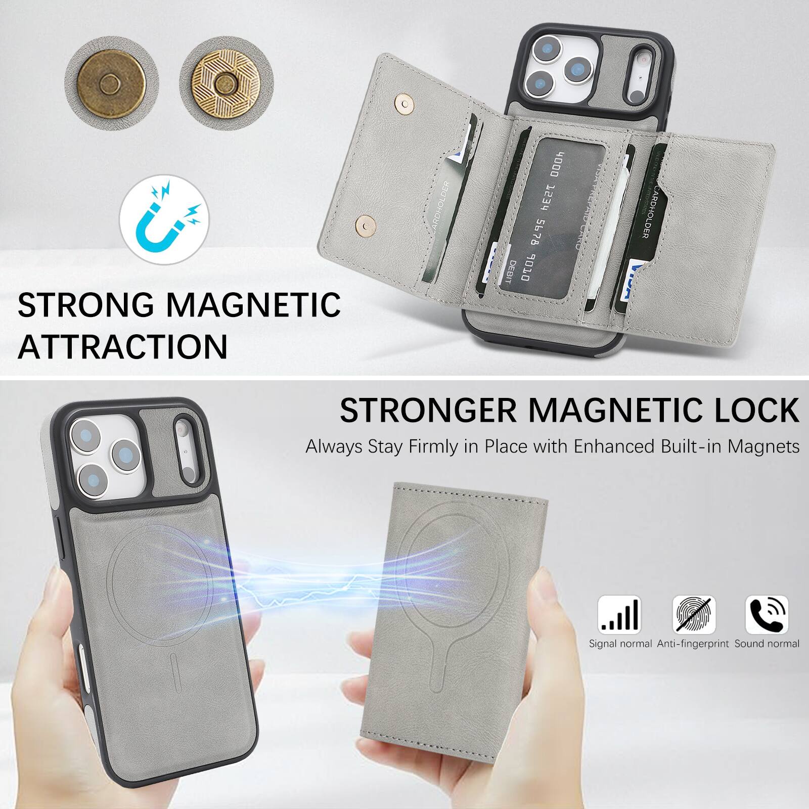 STRONG MAGNETIC ATTRACTION  
CARDHOLDER  
000h 1234 5678 DEBIT 006 C  
CARDHOLDER  
STRONGER MAGNETIC LOCK  
Always Stay Firmly in Place with Enhanced Built-in Magnets  
Signal normal  
Anti-fingerprint  
Sound normal