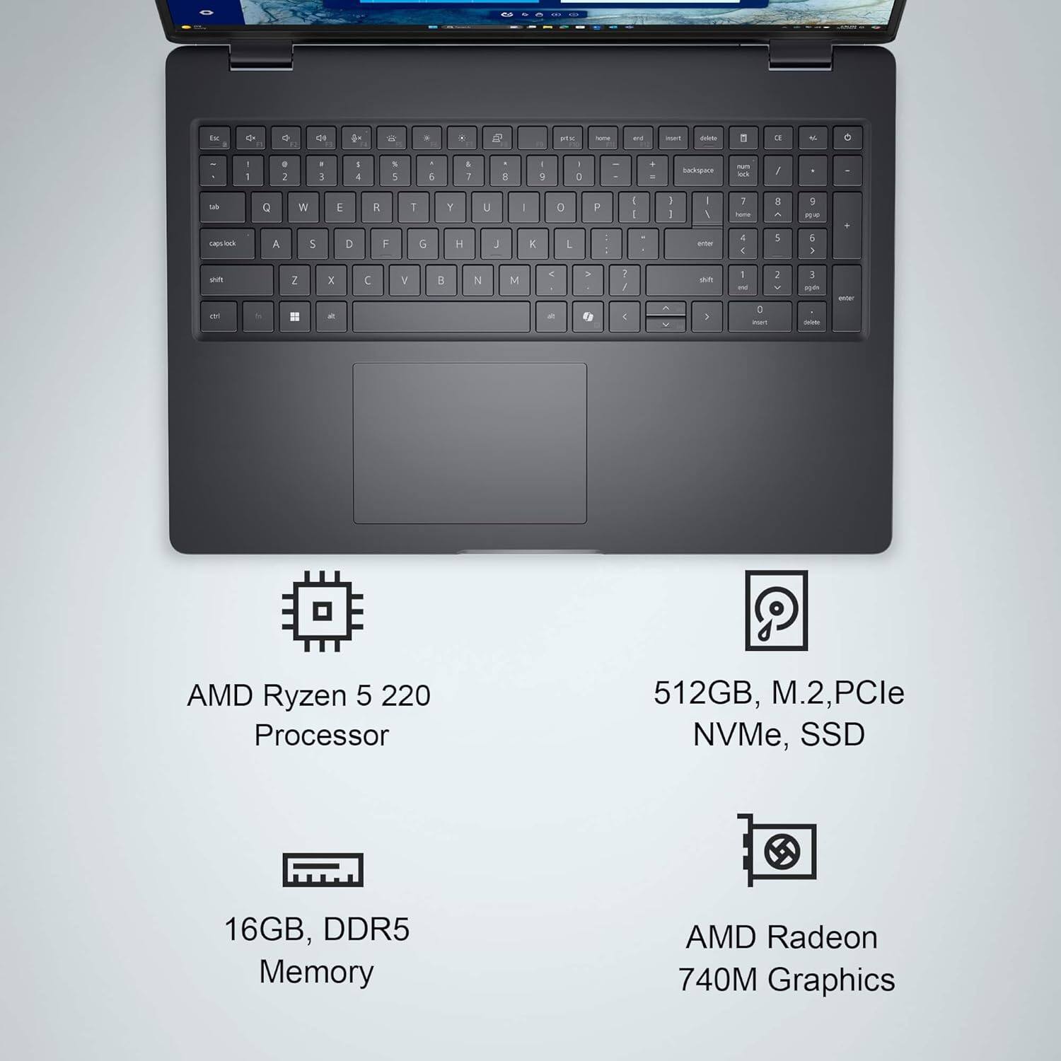 AMD Ryzen 5 220 Processor  
16GB, DDR5 Memory  
512GB, M.2, PCIe NVMe, SSD  
AMD Radeon 740M Graphics