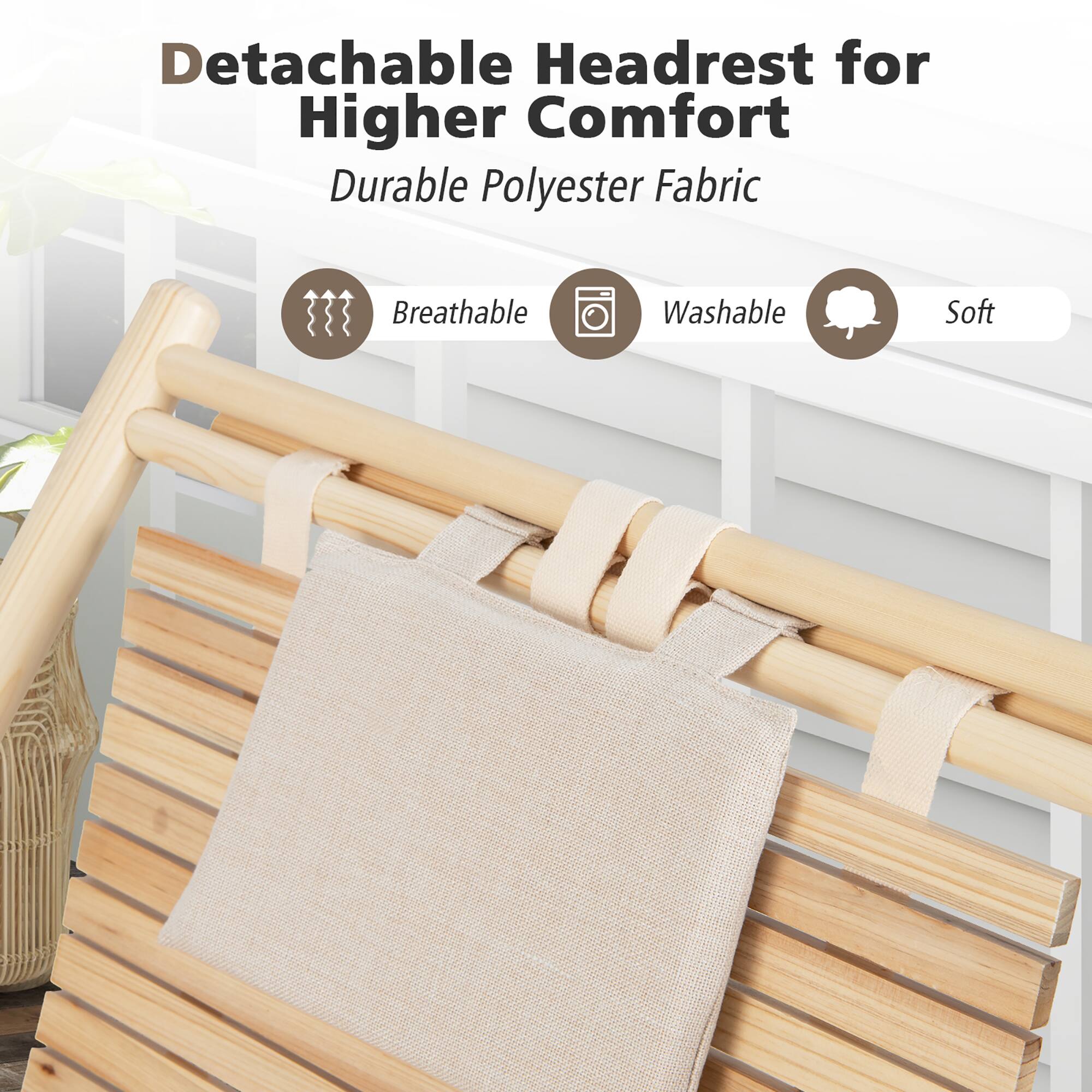 Detachable Headrest for Higher Comfort  
Durable Polyester Fabric  

- Breathable  
- Washable  
- Soft