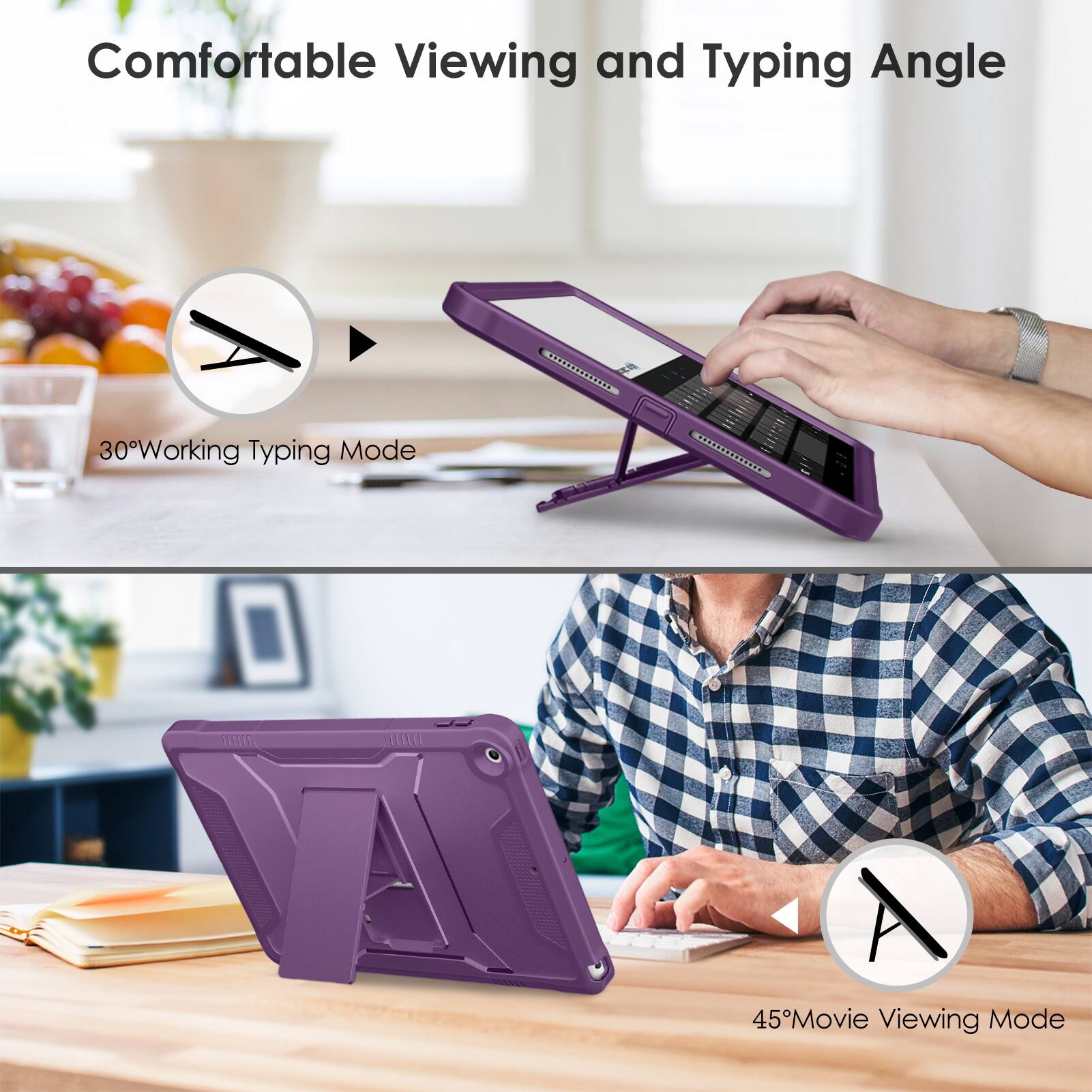 Comfortable Viewing and Typing Angle

30° Working Typing Mode

45° Movie Viewing Mode