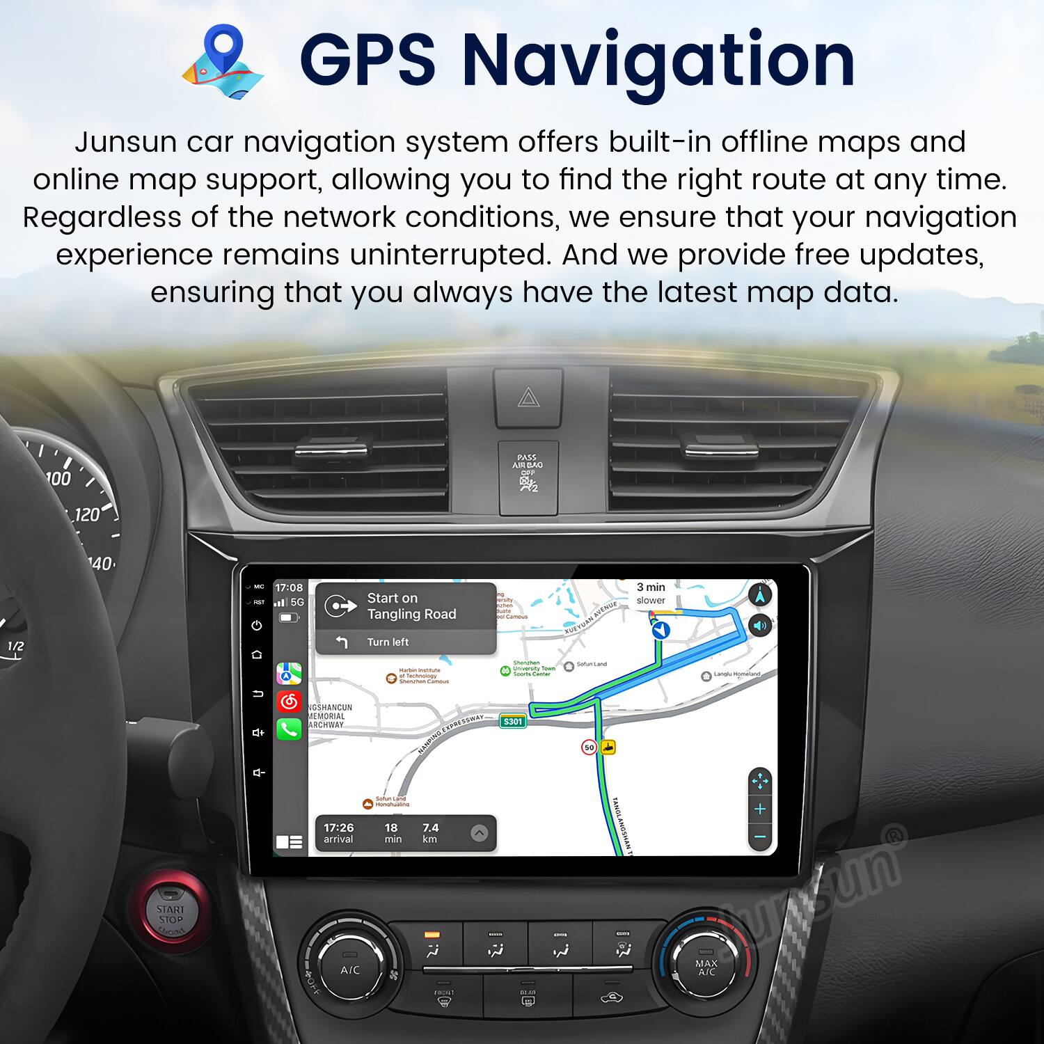 GPS Navigation

Junsun car navigation system offers built-in offline maps and online map support, allowing you to find the right route at any time. Regardless of the network conditions, we ensure that your navigation experience remains uninterrupted. And we provide free updates, ensuring that you always have the latest map data.