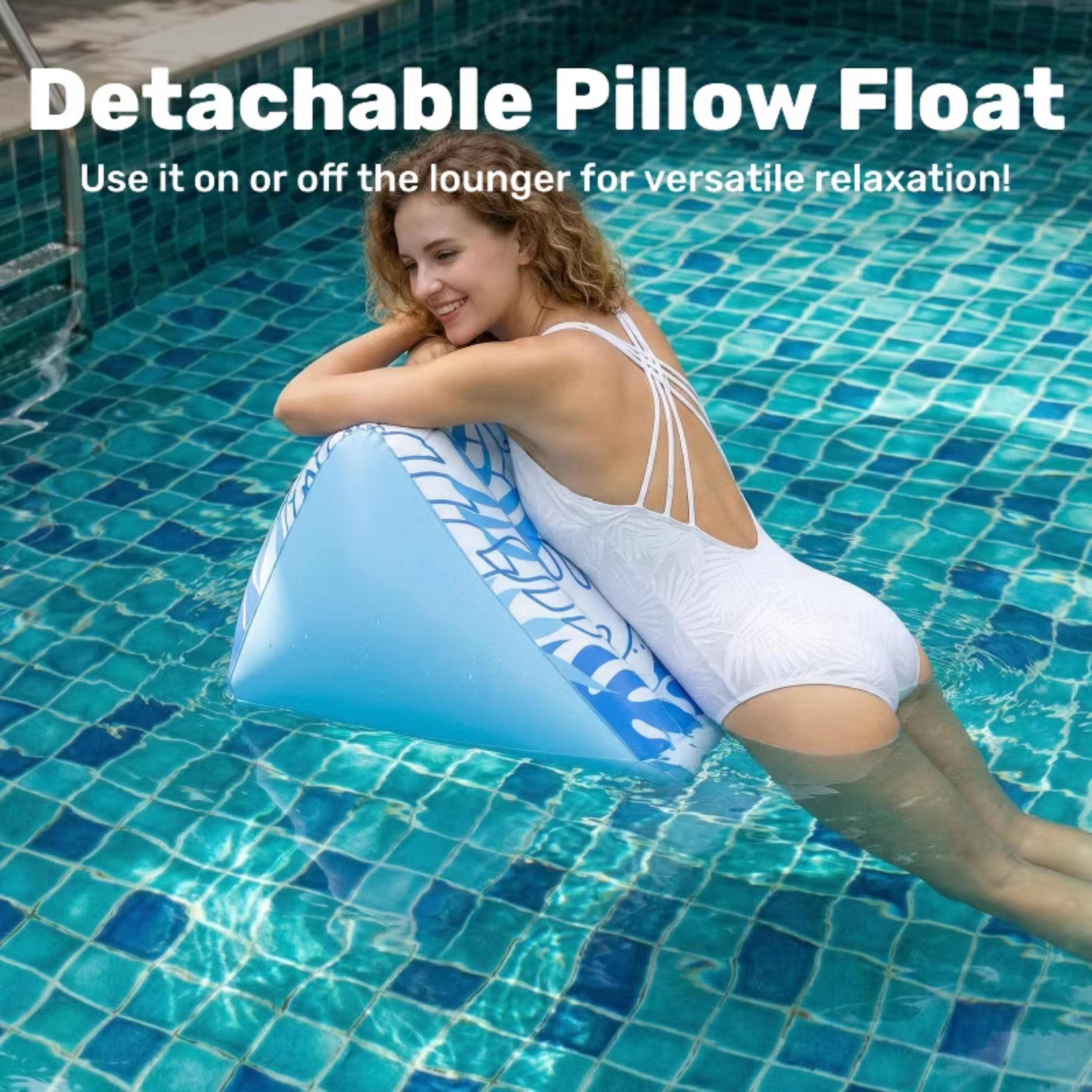 Detachable Pillow Float  
Use it on or off the lounger for versatile relaxation!