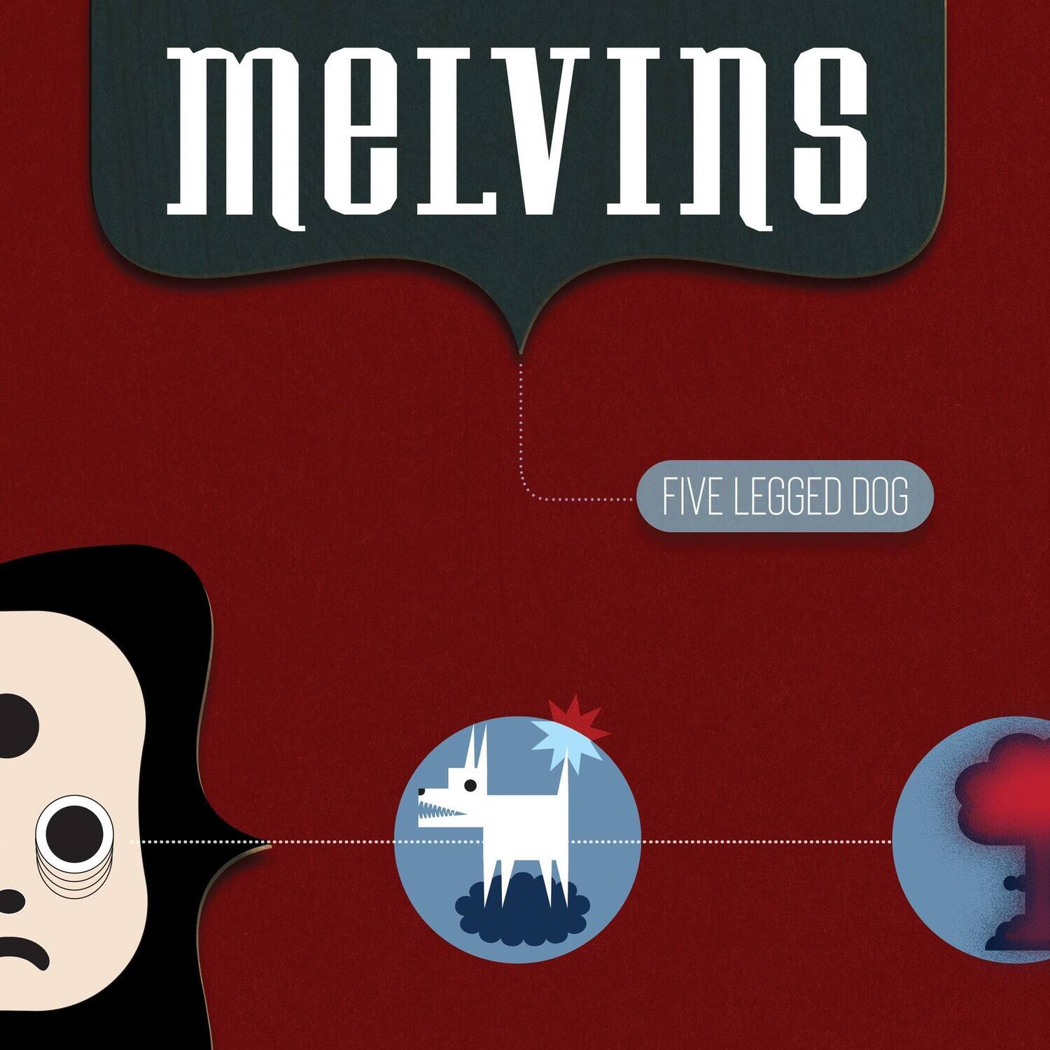 MELVINS  
FIVE LEGGED DOG