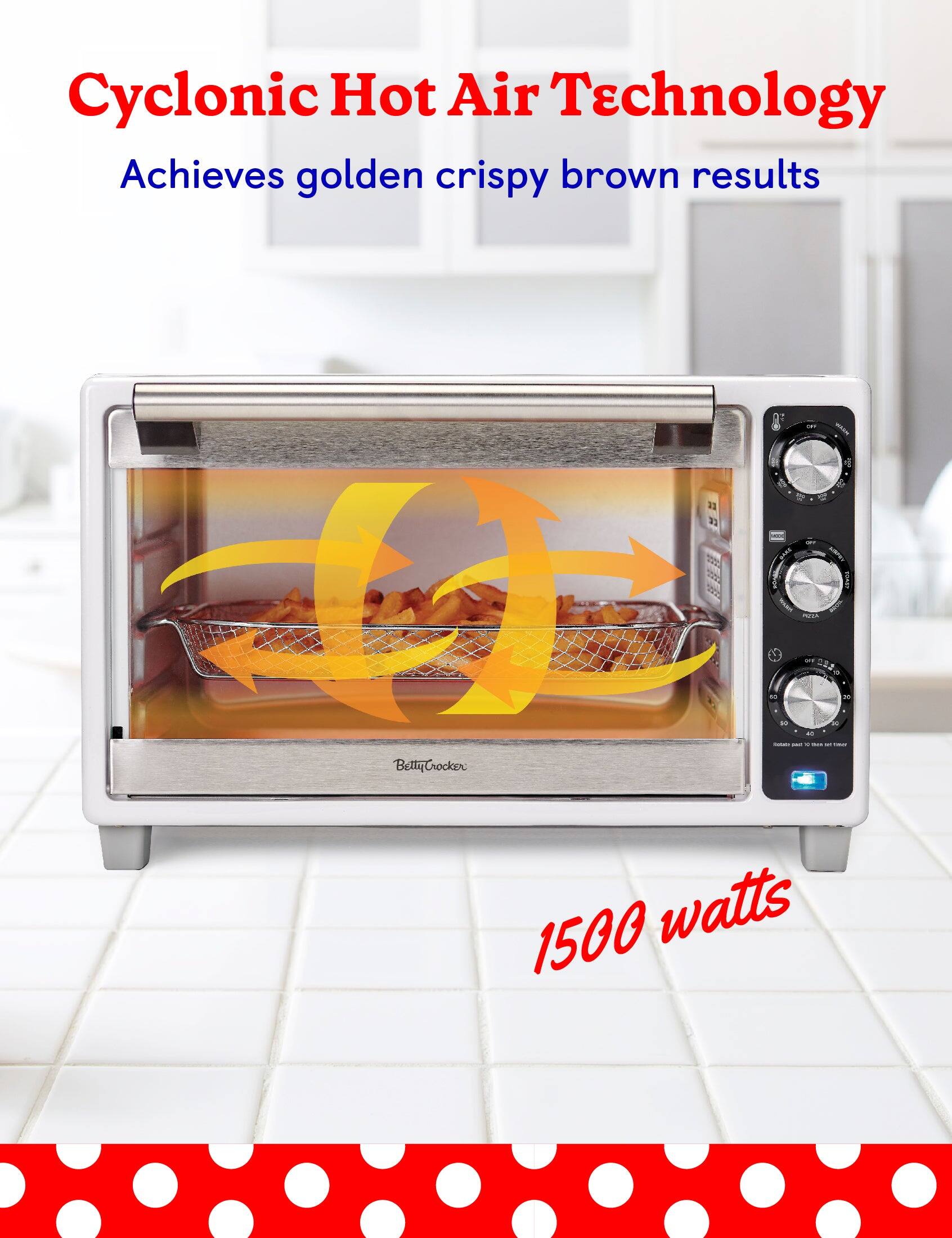 Cyclonic Hot Air Technology Achieves golden crispy brown results - MEAS a EE 3 - I 9 +. d. PUTLA - d - - - I - - . - Betty Crocker 1500 watts