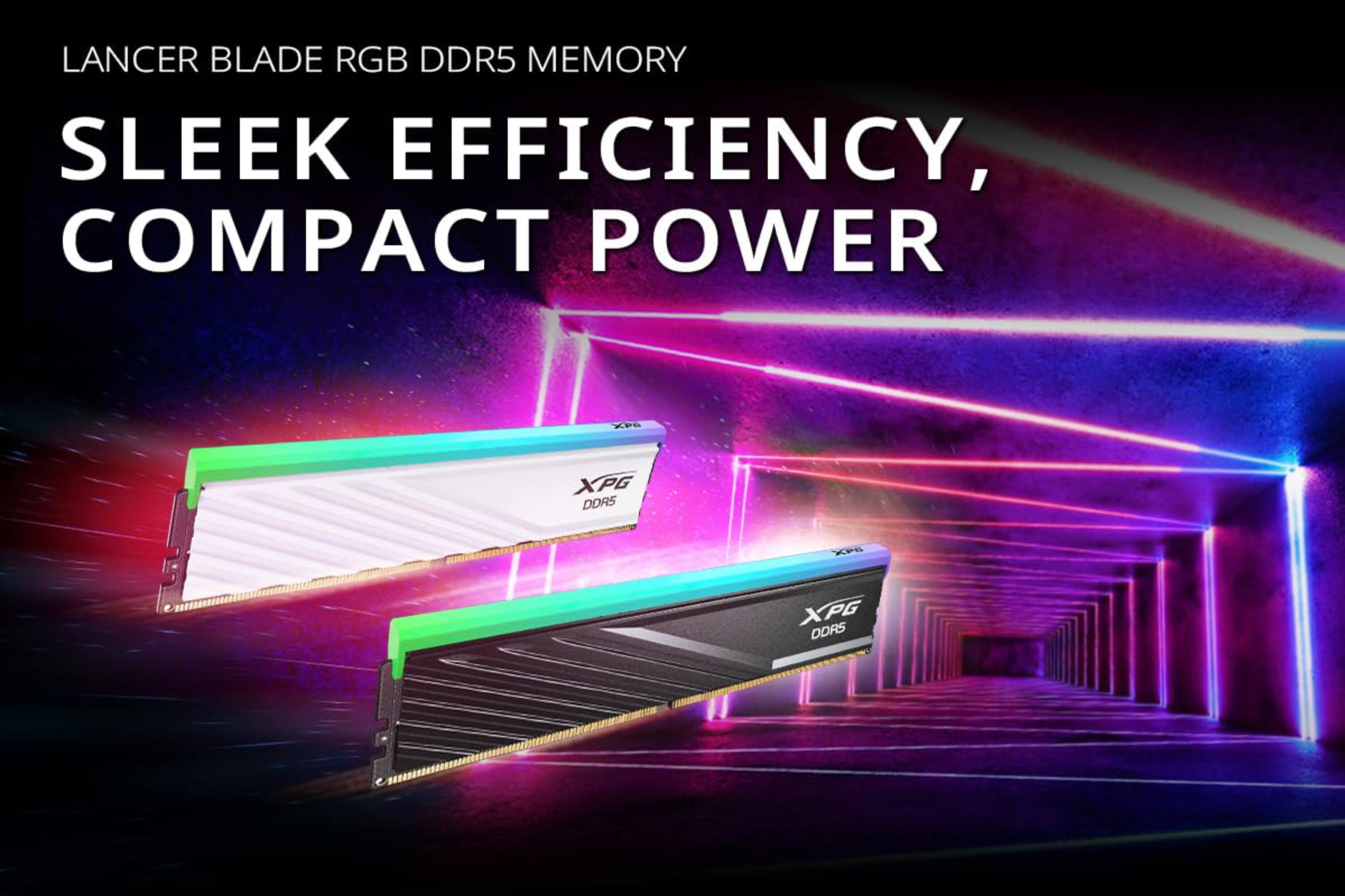 Lancer Blade RGB DDR5 Memory  
Sleek Efficiency, Compact Power