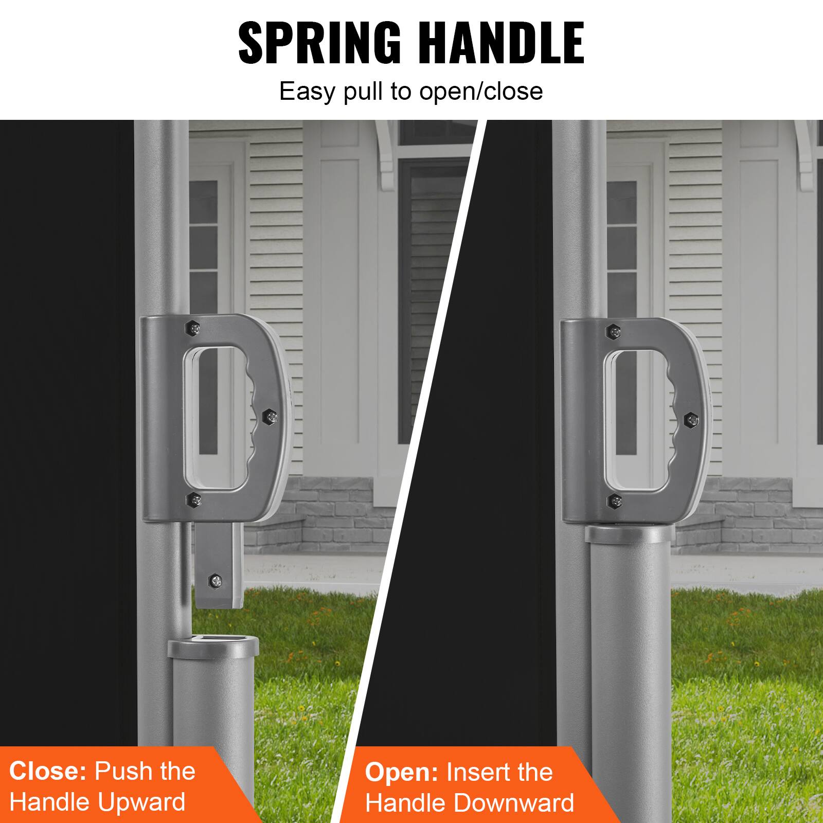 SPRING HANDLE
Easy pull to open/close
Close: Push the Handle Upward
Open: Insert the Handle Downward