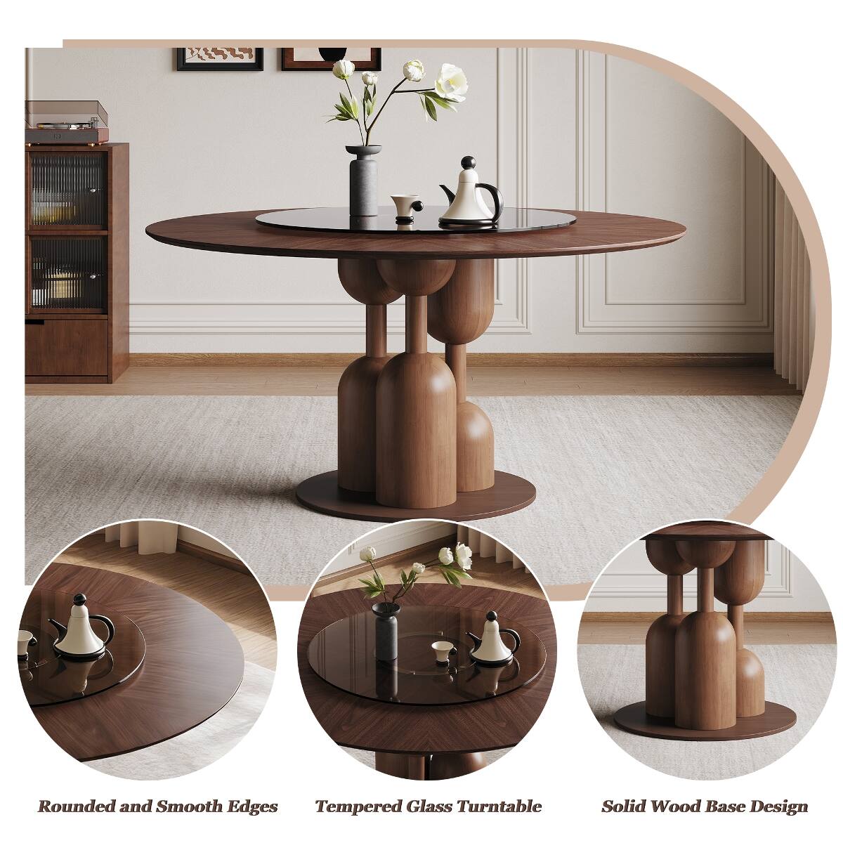 KIZZY  
Rounded and Smooth Edges Tempered Glass Turntable  
Solid Wood Base Design