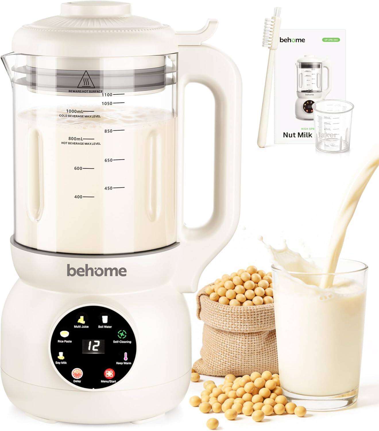 behome Nut Milk Maker

- Multi Juice
- Boil Water
- Rice Paste
- Soy Milk
- Self-Cleaning
- Keep Warm
- Delay
- Menu/Start

COLD BEVERAGE MAX LEVEL: 1000ml
HOT BEVERAGE MAX LEVEL: 800ml

REWARE HOT SURFACE

1100ml
1050ml
1000ml
850ml
650ml
450ml
400ml

Nut Milk