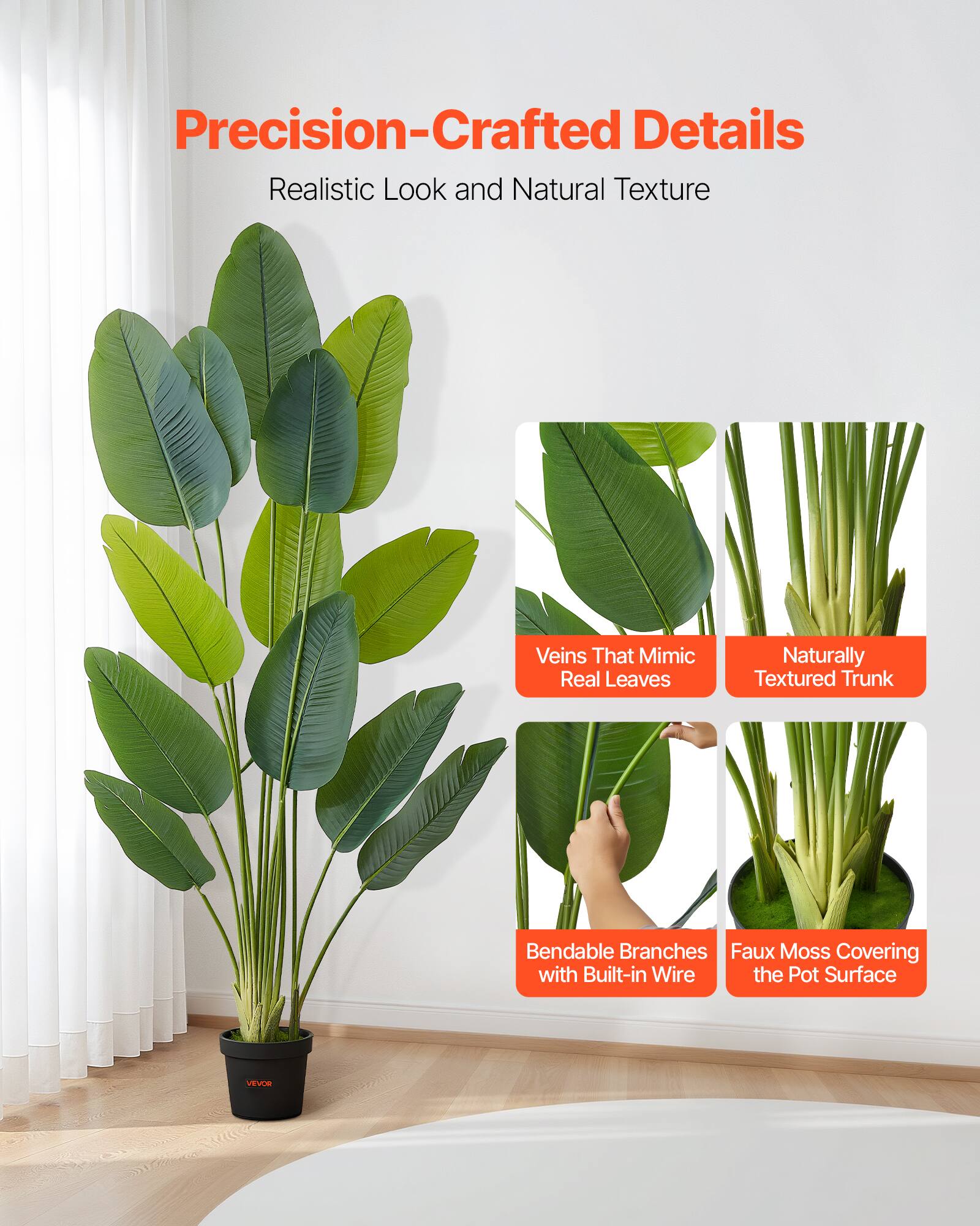 Precision-Crafted Details  
Realistic Look and Natural Texture  

Veins That Mimic Real Leaves  
Naturally Textured Trunk  
Bendable Branches with Built-in Wire  
Faux Moss Covering the Pot Surface