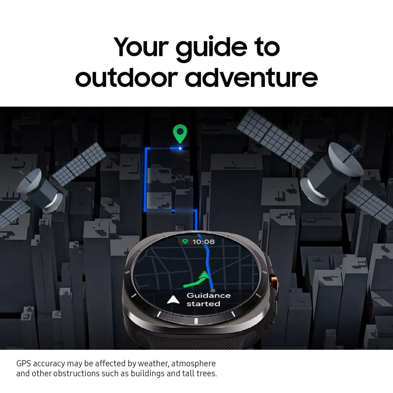 Your Guide to Outdoor Adventure:
1. GPS accuracy may be affected by weather, atmosphere, and other obstructions such as buildings and tall trees.
2. 10:08 Guidance Started.