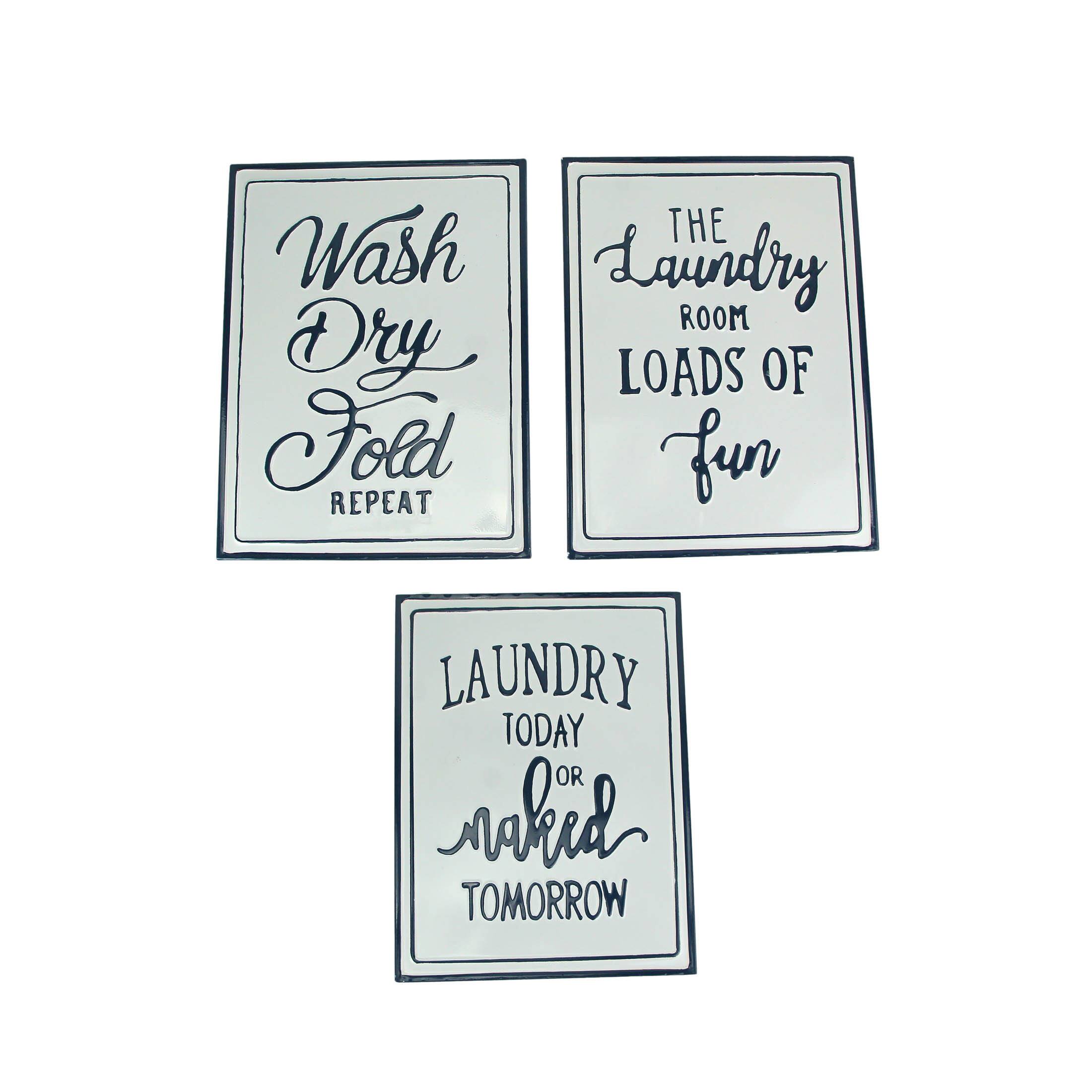 1. Wash Dry Fold Repeat

2. The Laundry Room Loads of Fun

3. Laundry Today or Naked Tomorrow