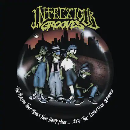 Infections Grooves
The Plague That Makes Your Booty More... It's The Infections Grooves