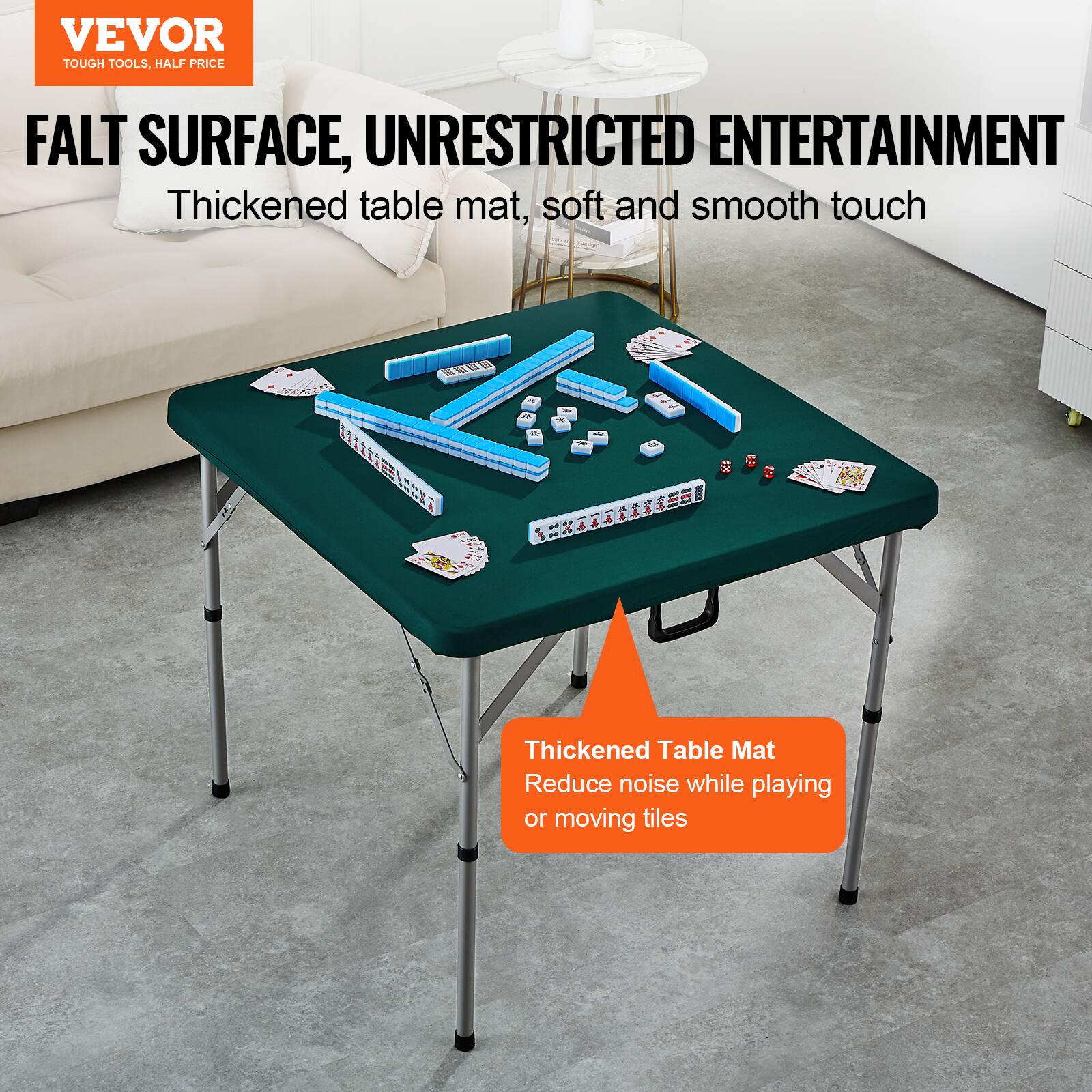 VEVOR TOUGH TOOLS. HALF PRICE
FALT SURFACE, UNRESTRICTED ENTERTAINMENT
Thickened table mat, soft and smooth touch
SEL1 SS37 - - MA
Thickened Table Mat
Reduce noise while playing or moving tiles