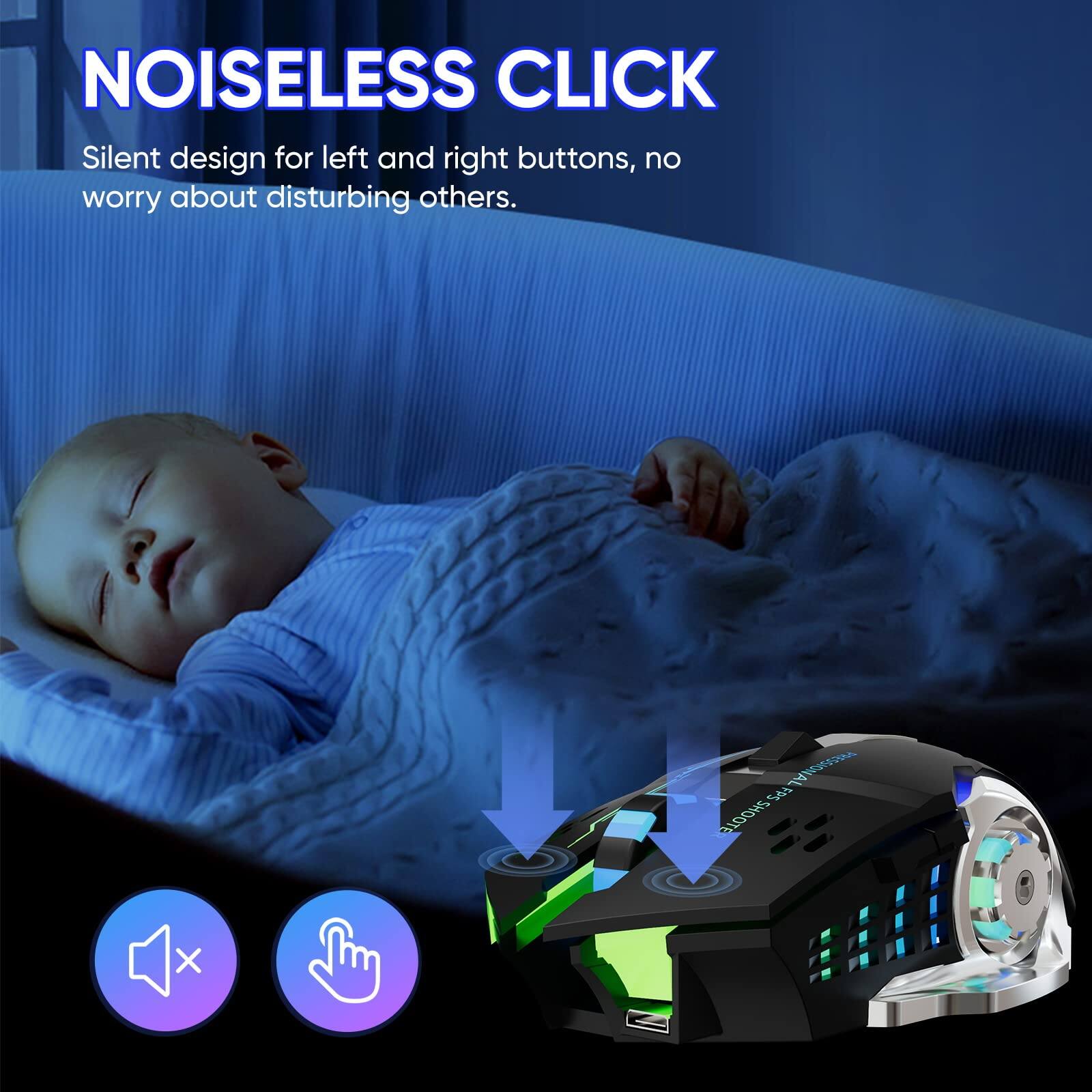 NOISELESS CLICK  
Silent design for left and right buttons, no worry about disturbing others.