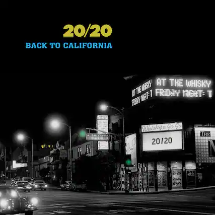 20/20 BACK TO CALIFORNIA
AT THE WHISKY
FRIDAY NIGHT 1
San Vicente Clark St
THE LIMSUULS
Whisky a Go Go
20/20
105.5 fmac