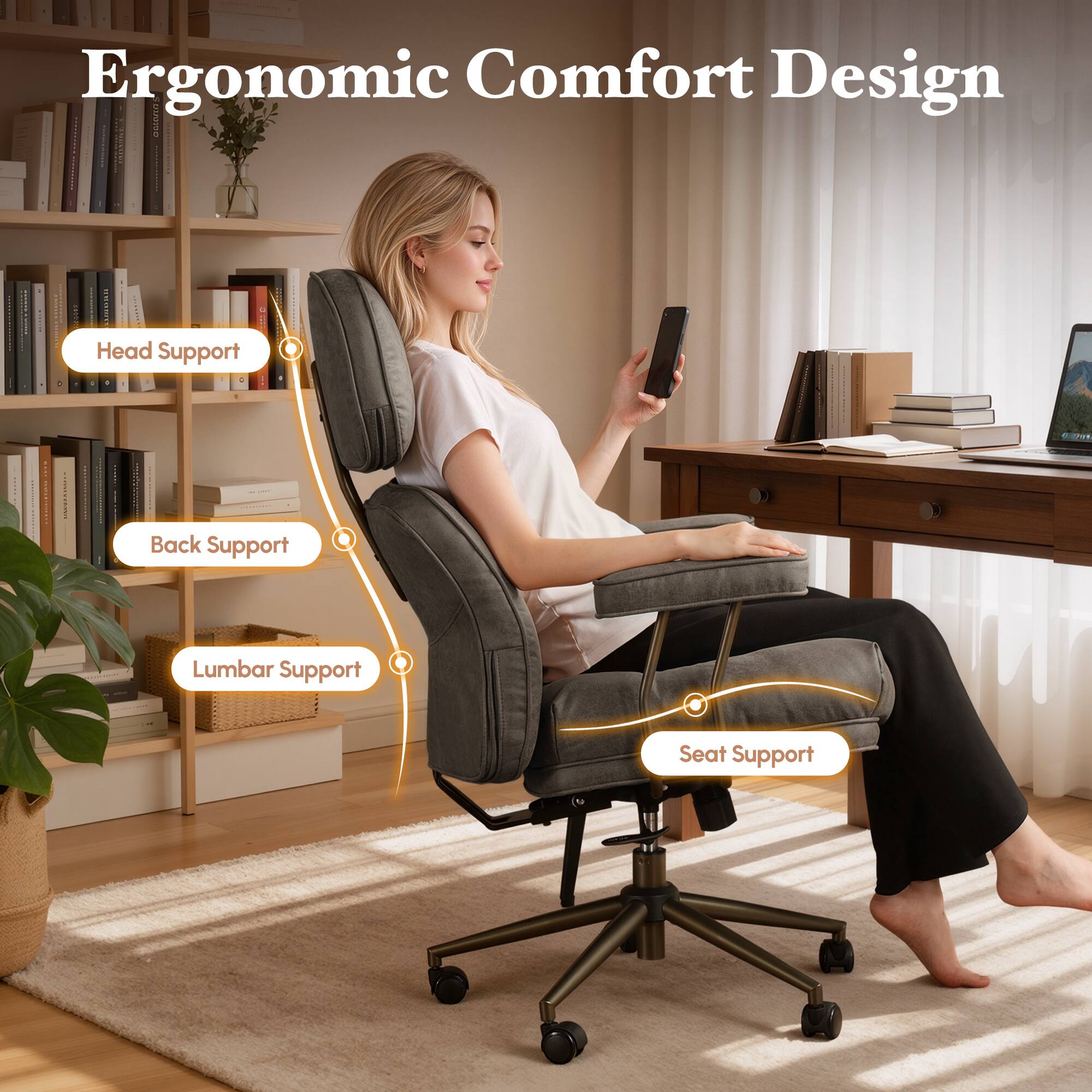 Ergonomic Comfort Design  
- Head Support  
- Back Support  
- Lumbar Support  
- Seat Support