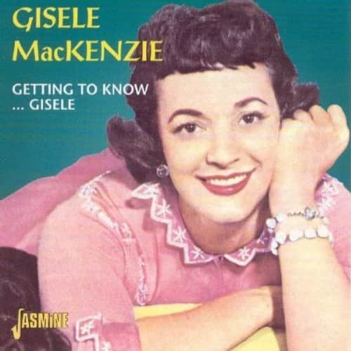 Gisele MacKenzie - Getting to Know Gisele   - COMPACT DISCS [CD]