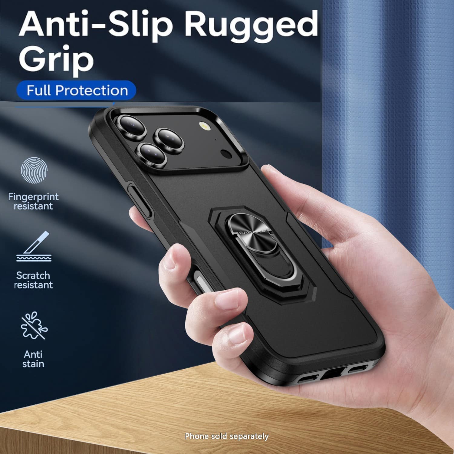 Anti-Slip Rugged Grip
Full Protection
Fingerprint resistant
Scratch resistant
Anti stain
Phone sold separately