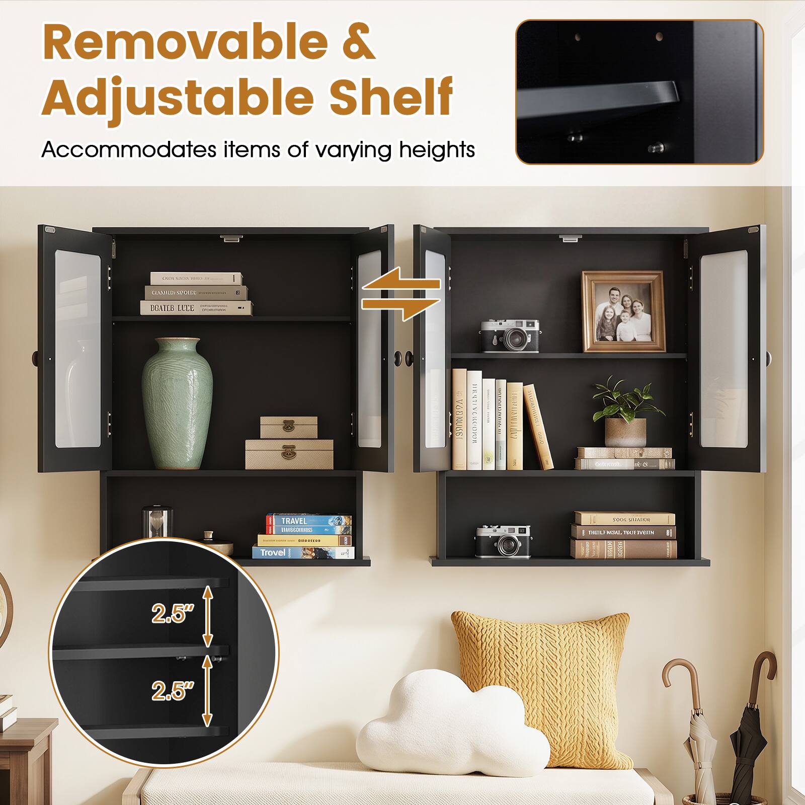 Removable & Adjustable Shelf  
Accommodates items of varying heights  

2.5"  
2.5"