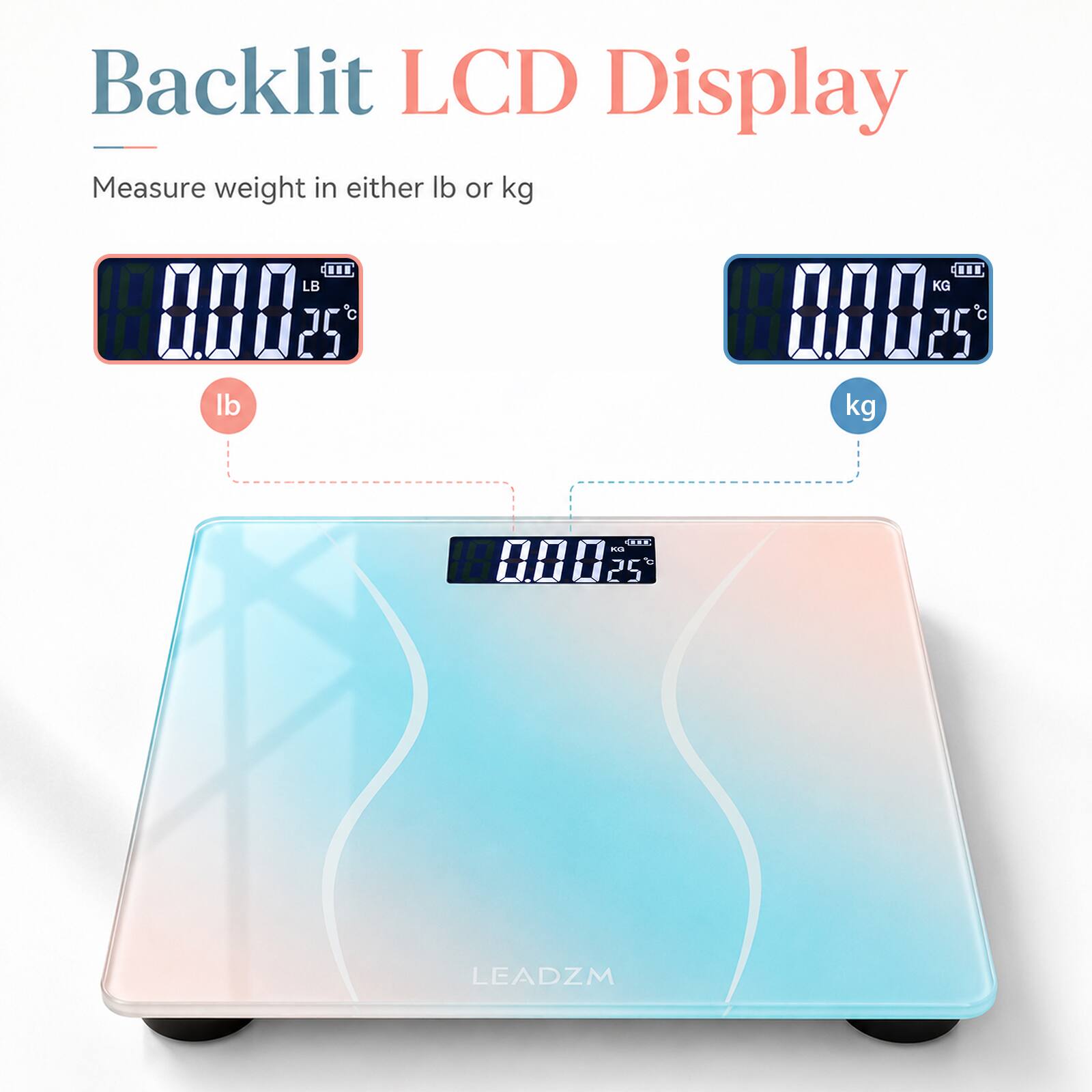 Backlit LCD Display  
Measure weight in either lb or kg  

LB  KG  
800 25  
0.00 25  
lb  kg  

LEADZM