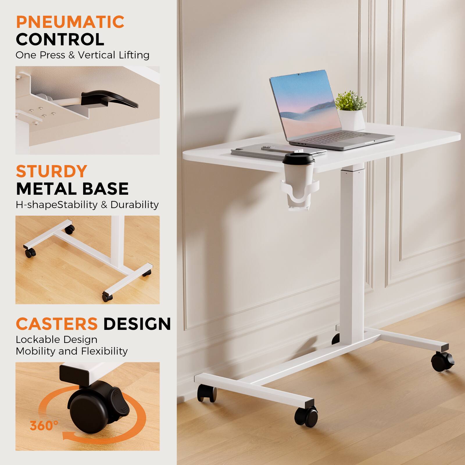 PNEUMATIC CONTROL  
One Press & Vertical Lifting  

STURDY METAL BASE  
H-shape Stability & Durability  

CASTERS DESIGN  
Lockable Design Mobility and Flexibility  
360°