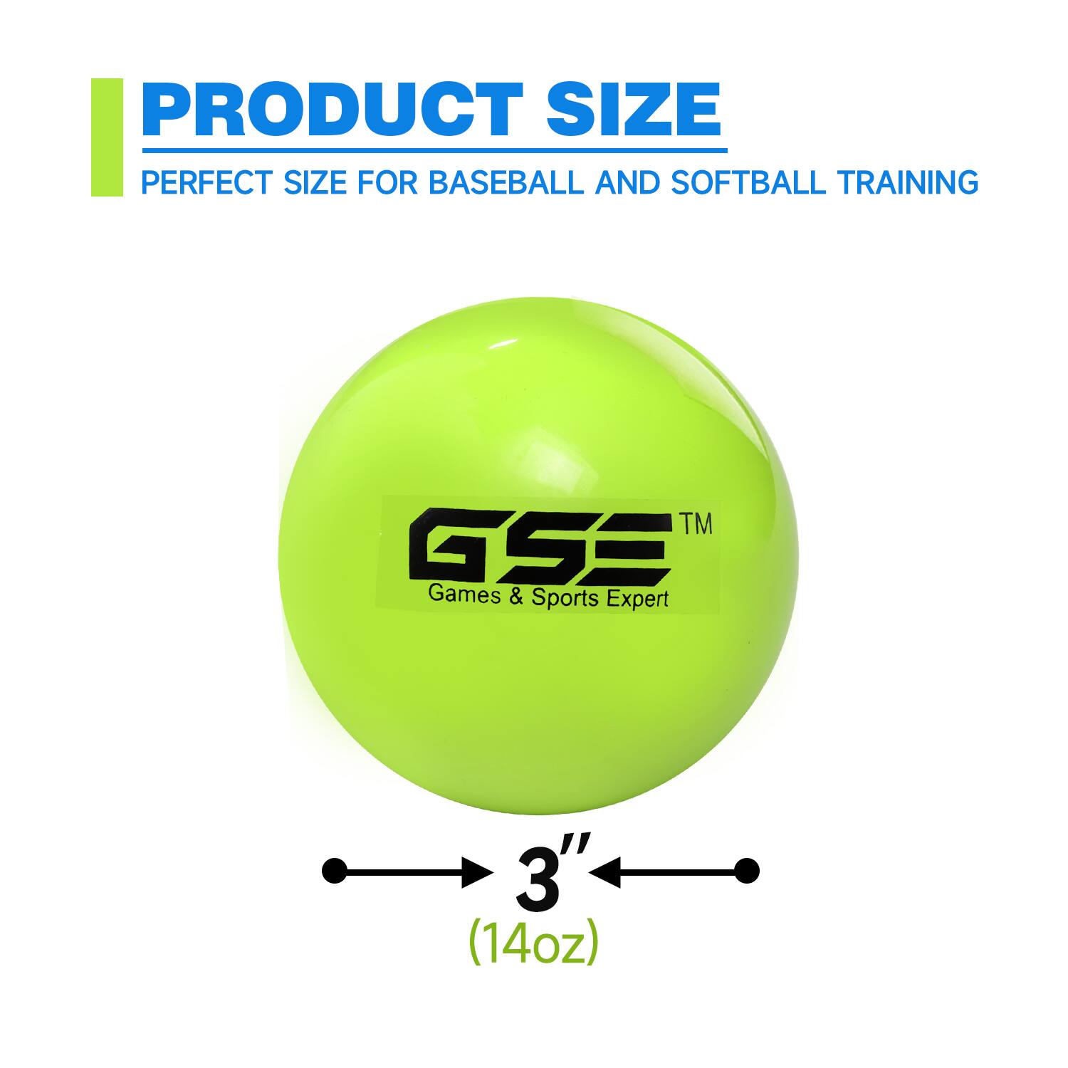 PRODUCT SIZE PERFECT SIZE FOR BASEBALL AND SOFTBALL TRAINING GSS Games & Sports Expert 3" (14oz)