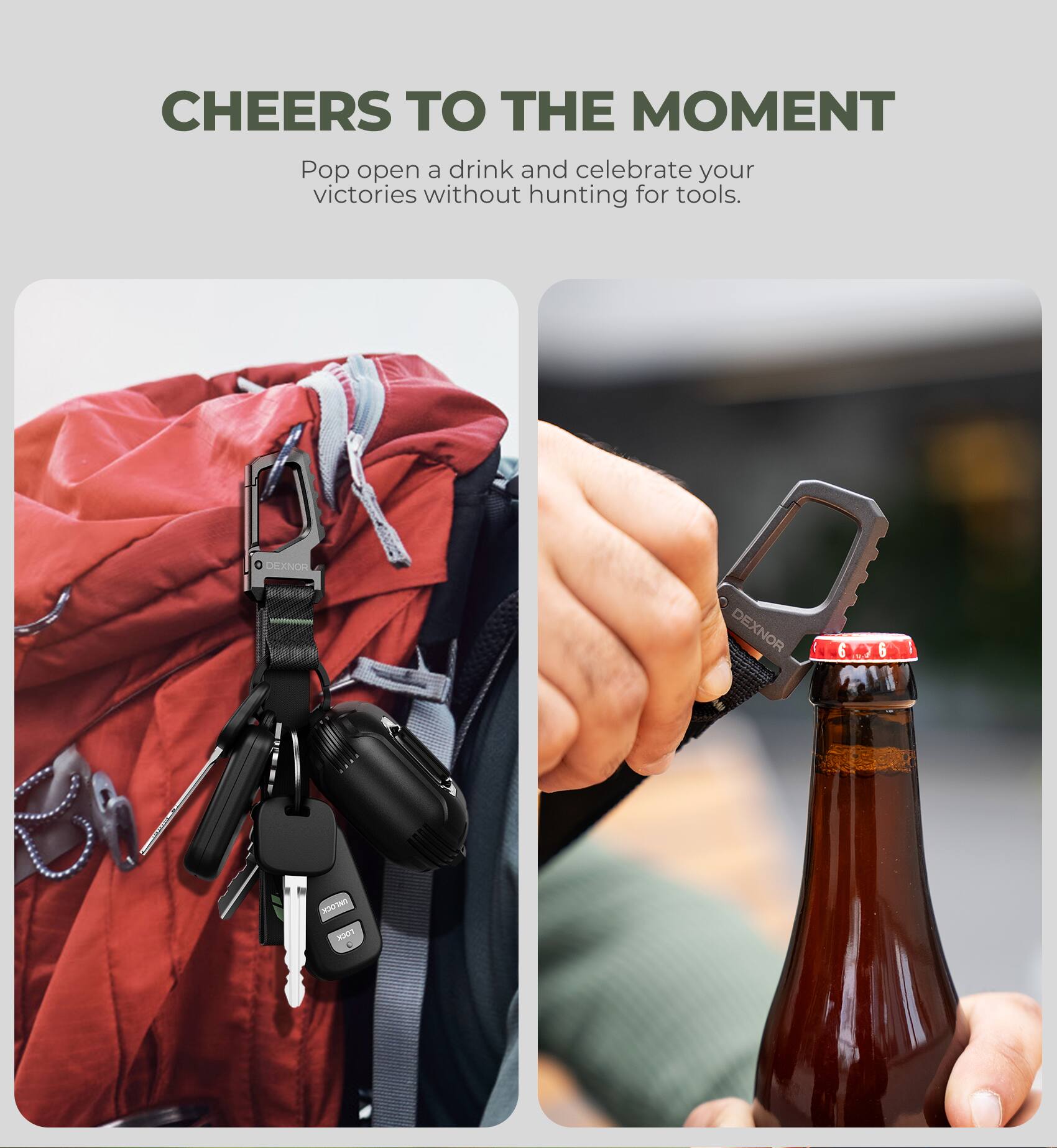 CHEERS TO THE MOMENT  
Pop open a drink and celebrate your victories without hunting for tools.  
DEXNOR