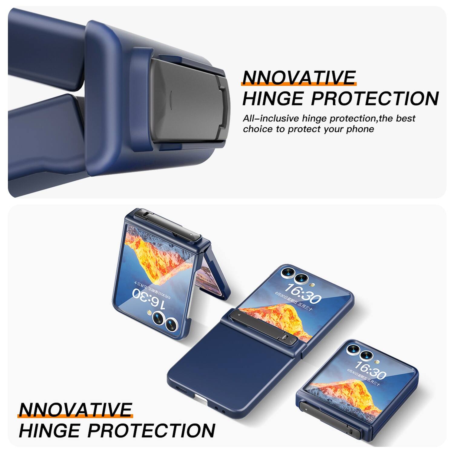 NNOVATIVE HINGE PROTECTION  
All-inclusive hinge protection, the best choice to protect your phone  

16:30  

NNOVATIVE HINGE PROTECTION