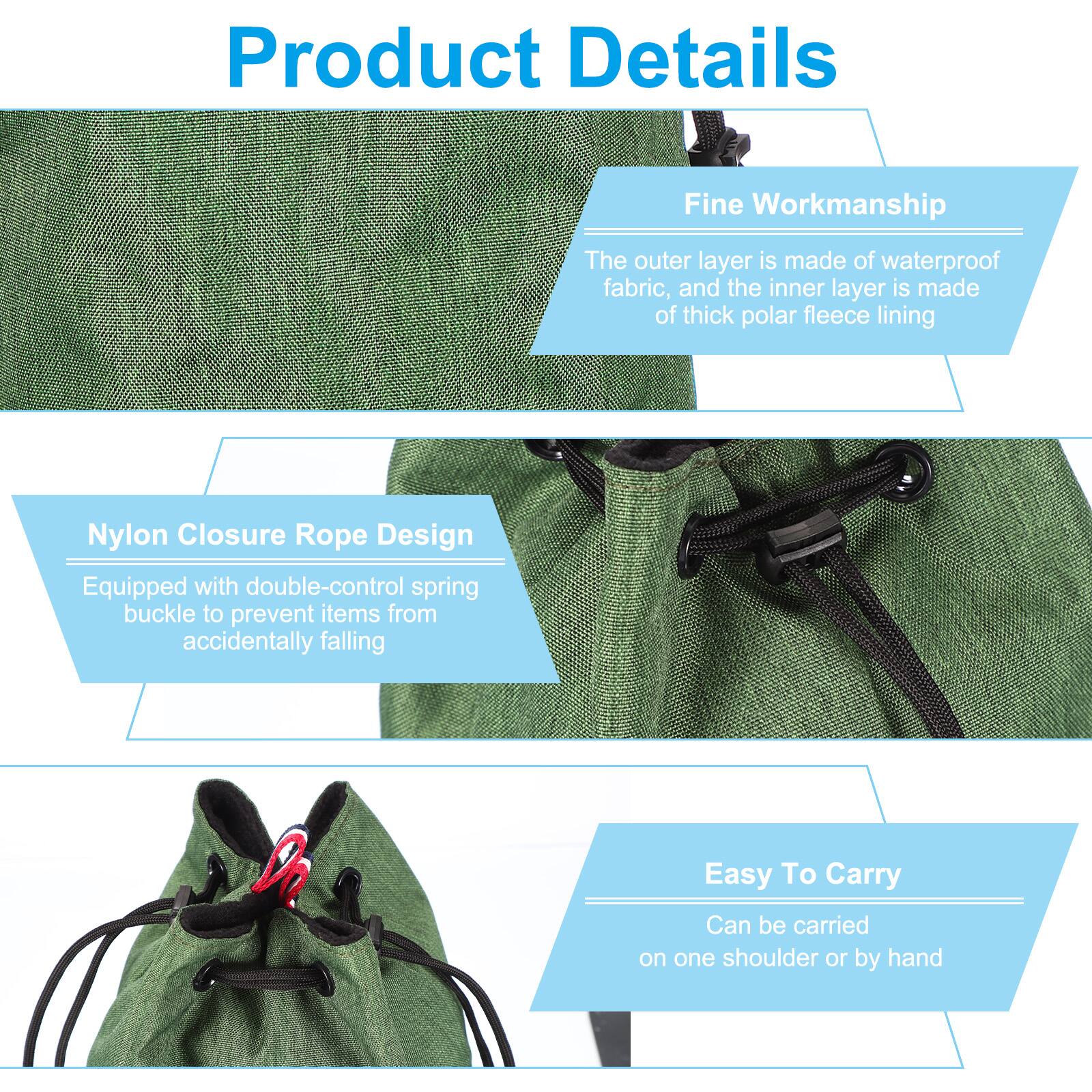 Product Details

- Fine Workmanship
  - The outer layer is made of waterproof fabric, and the inner layer is made of thick polar fleece lining

- Nylon Closure Rope Design
  - Equipped with double-control spring buckle to prevent items from accidentally falling

- Easy To Carry
  - Can be carried on one shoulder or by hand