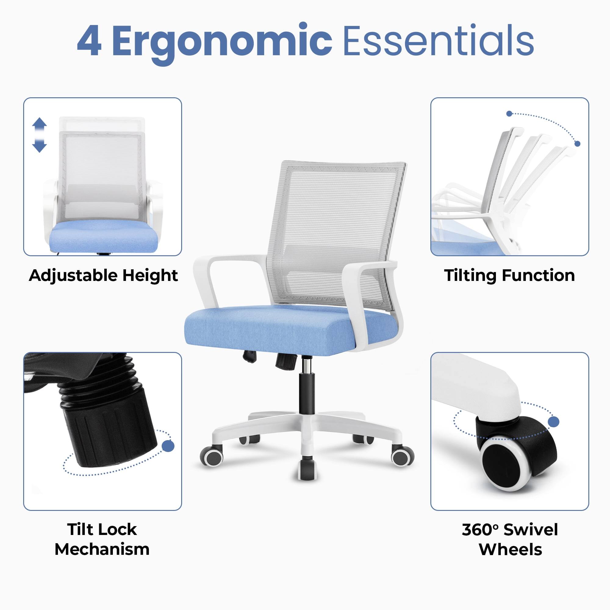 4 Ergonomic Essentials

- Adjustable Height
- Tilting Function
- Tilt Lock Mechanism
- 360° Swivel Wheels