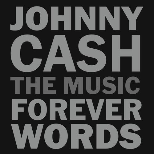 JOHNNY CASH  
THE MUSIC  
FOREVER WORDS