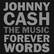 JOHNNY CASH
THE MUSIC
FOREVER WORDS