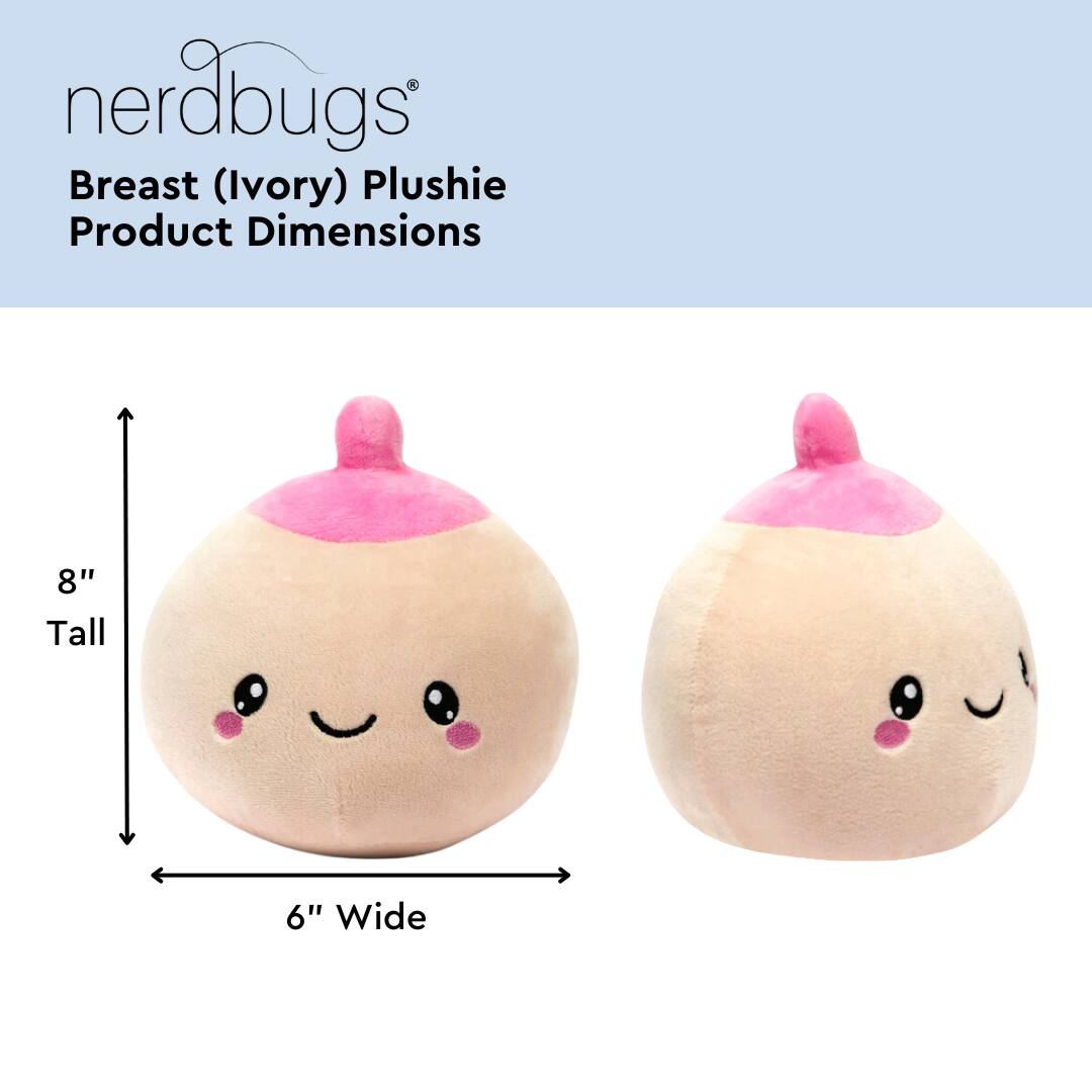 nerdbugs®  
Breast (Ivory) Plushie  
Product Dimensions  

8" Tall  
6" Wide