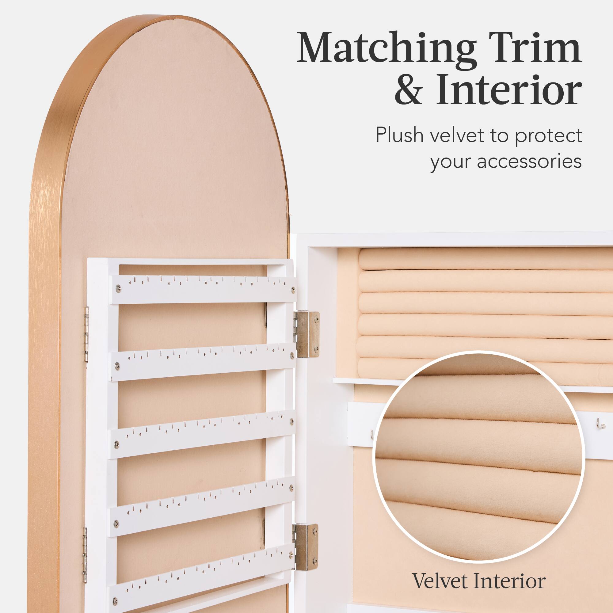 Matching Trim & Interior

Plush velvet to protect your accessories

Velvet Interior