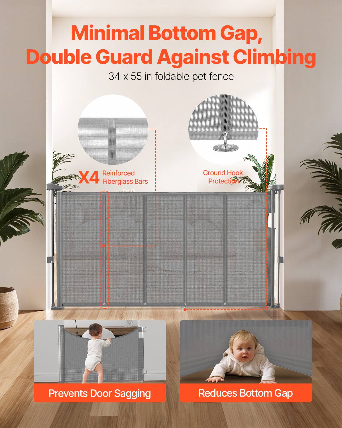 Minimal Bottom Gap, Double Guard Against Climbing  
34 x 55 in foldable pet fence  

- X4 Reinforced Fiberglass Bars  
- Ground Hook Protection  
- Prevents Door Sagging  
- Reduces Bottom Gap