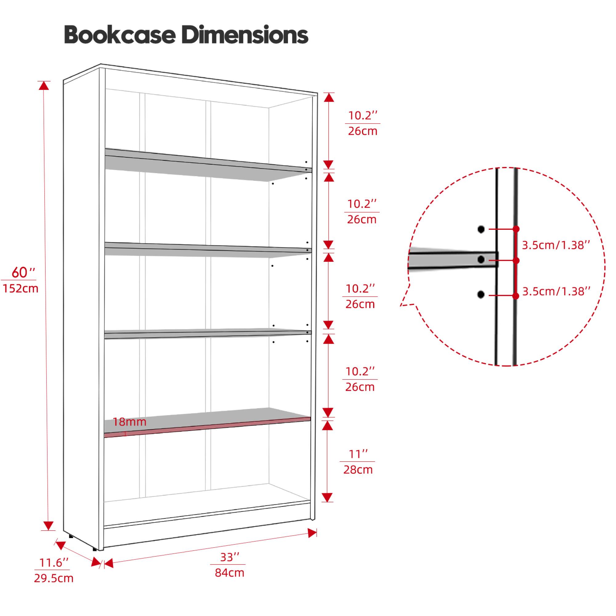 Bookcase Dimensions

- Height: 60" / 152cm
- Width: 33" / 84cm
- Depth: 11.6" / 29.5cm
- Shelf Depth: 10.2" / 26cm
- Shelf Spacing: 11" / 28cm
- Shelf Thickness: 18mm
- Shelf Edge Overhang: 3.5cm / 1.38"