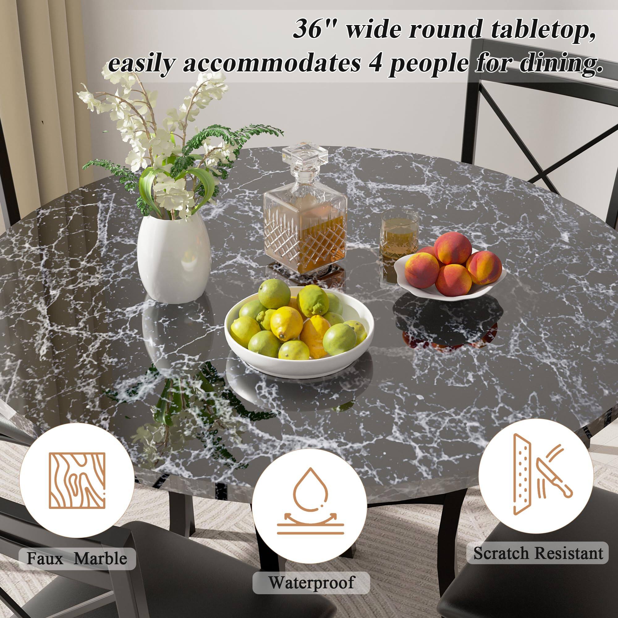 36" wide round tabletop, easily accommodates 4 people for dining.

- Faux Marble
- Waterproof
- Scratch Resistant