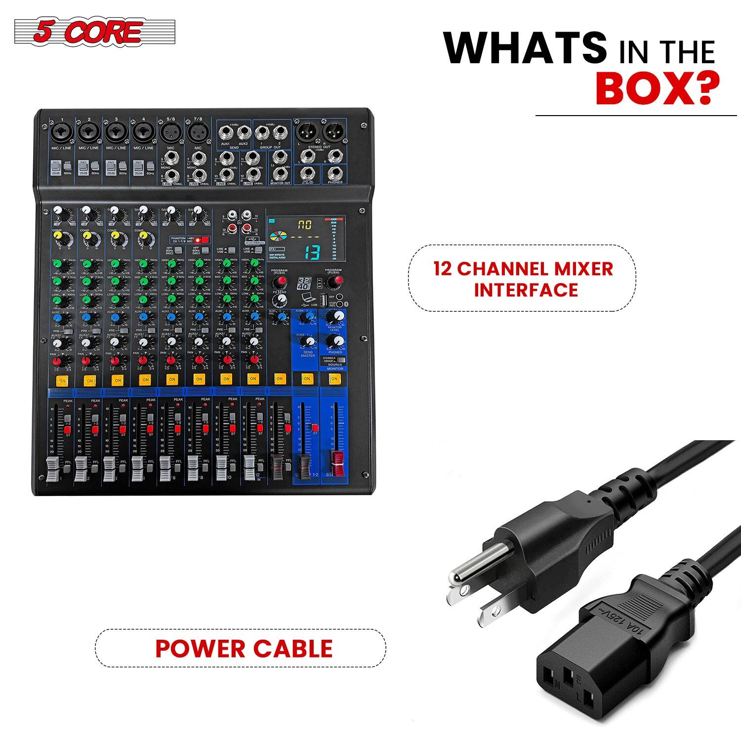 5 CORE

WHATS IN THE BOX?

12 CHANNEL MIXER INTERFACE

POWER CABLE