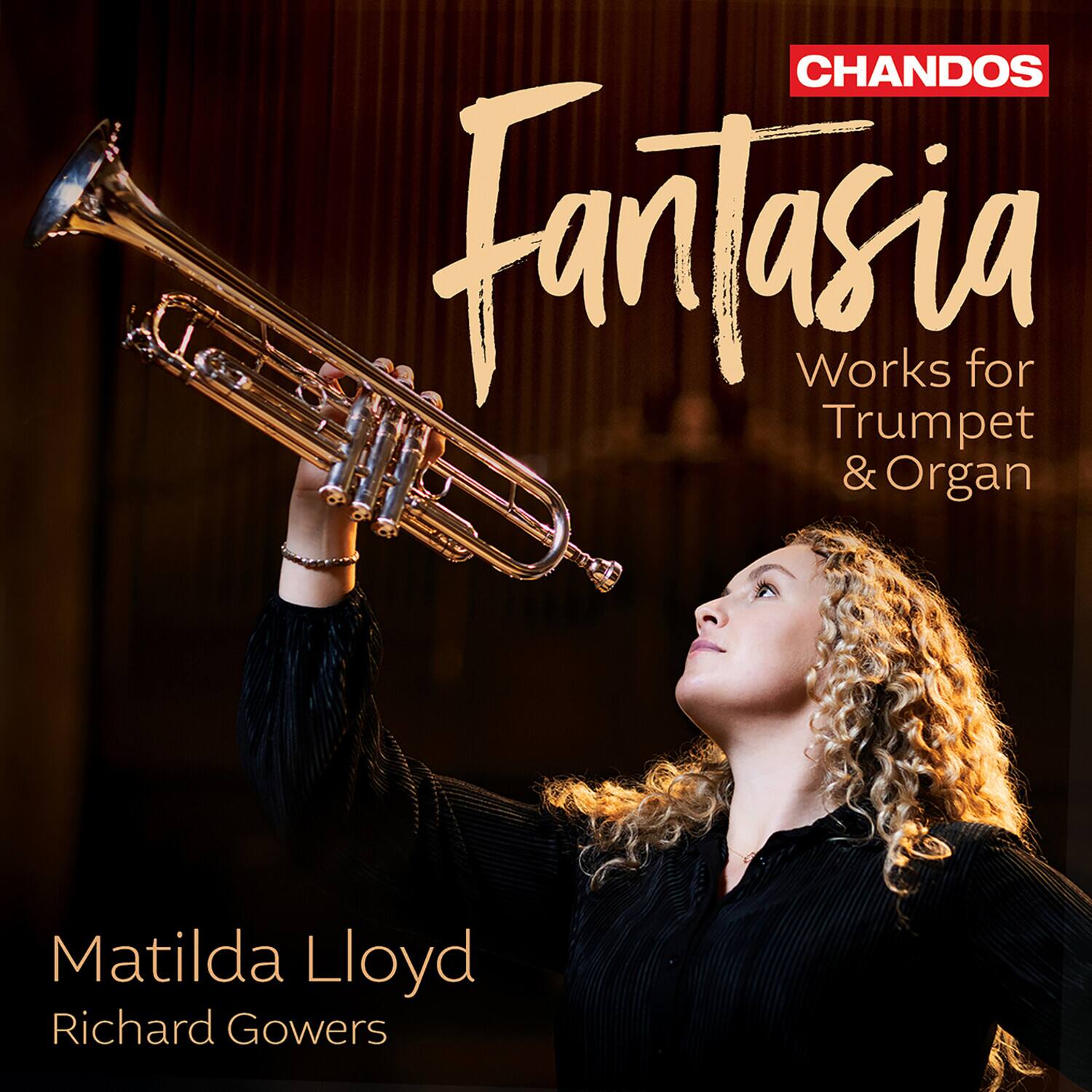 Fantasia  
Works for Trumpet & Organ  

Matilda Lloyd  
Richard Gowers  

CHANDOS