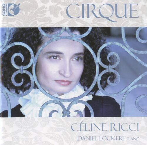 SONO LUMINUS  
CIRQUE  

CÉLINE RICCI  
DANIEL LOCKERT, PIANO