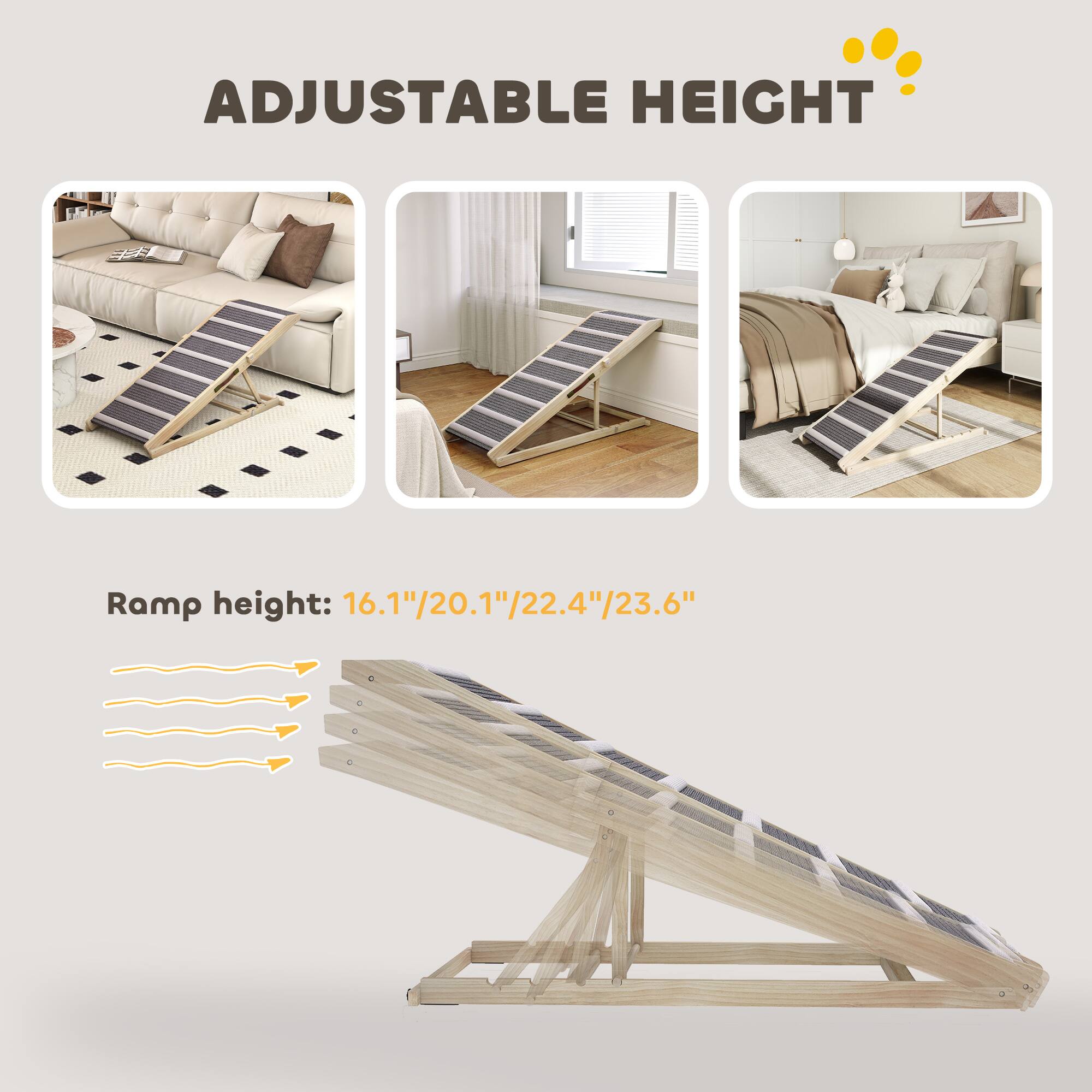 ADJUSTABLE HEIGHT

Ramp height: 16.1"/20.1"/22.4"/23.6"