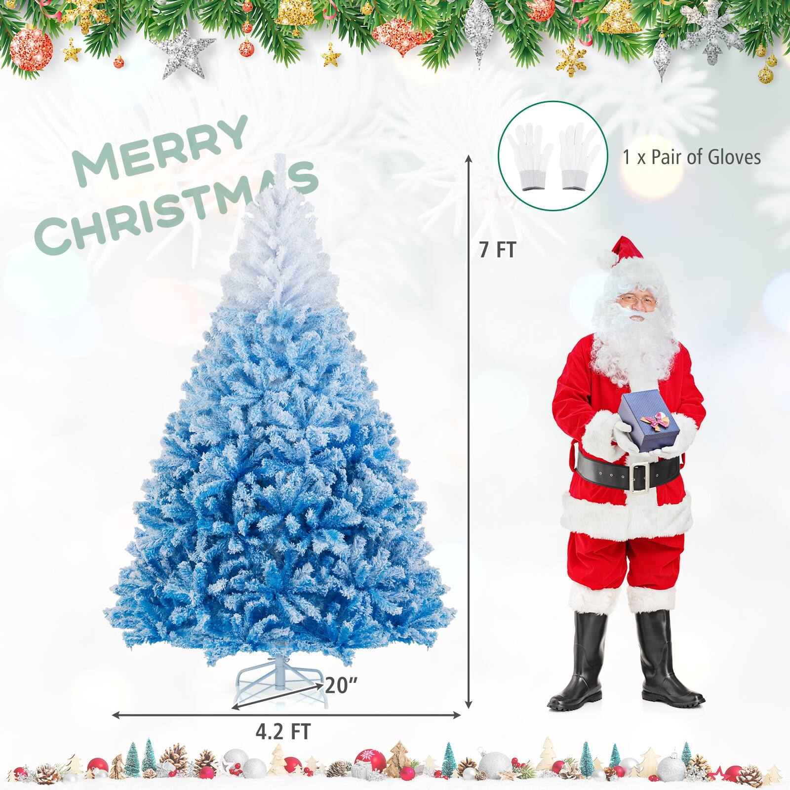 MERRY CHRISTMAS

7 FT

1 x Pair of Gloves

20"

4.2 FT
